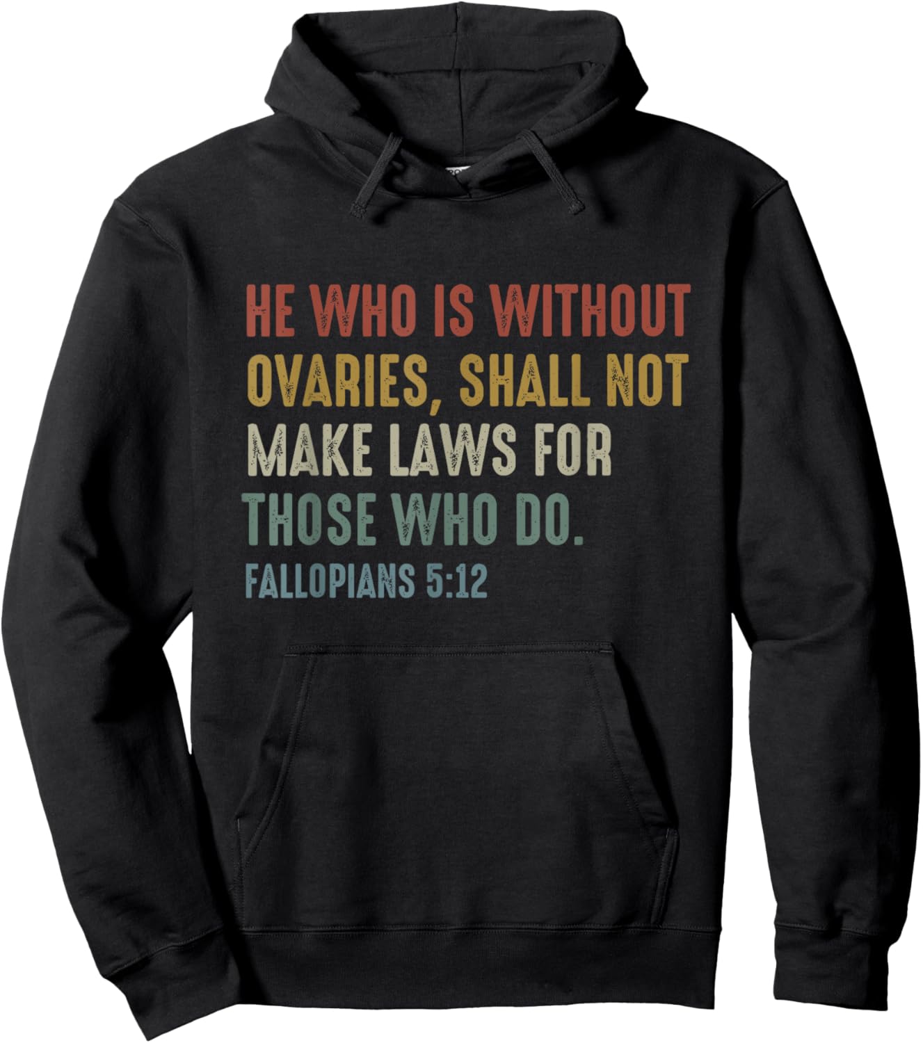 He Who Is Without Ovaries Shall Not Make Laws Fallopians Hoodie - Hoodie | Black