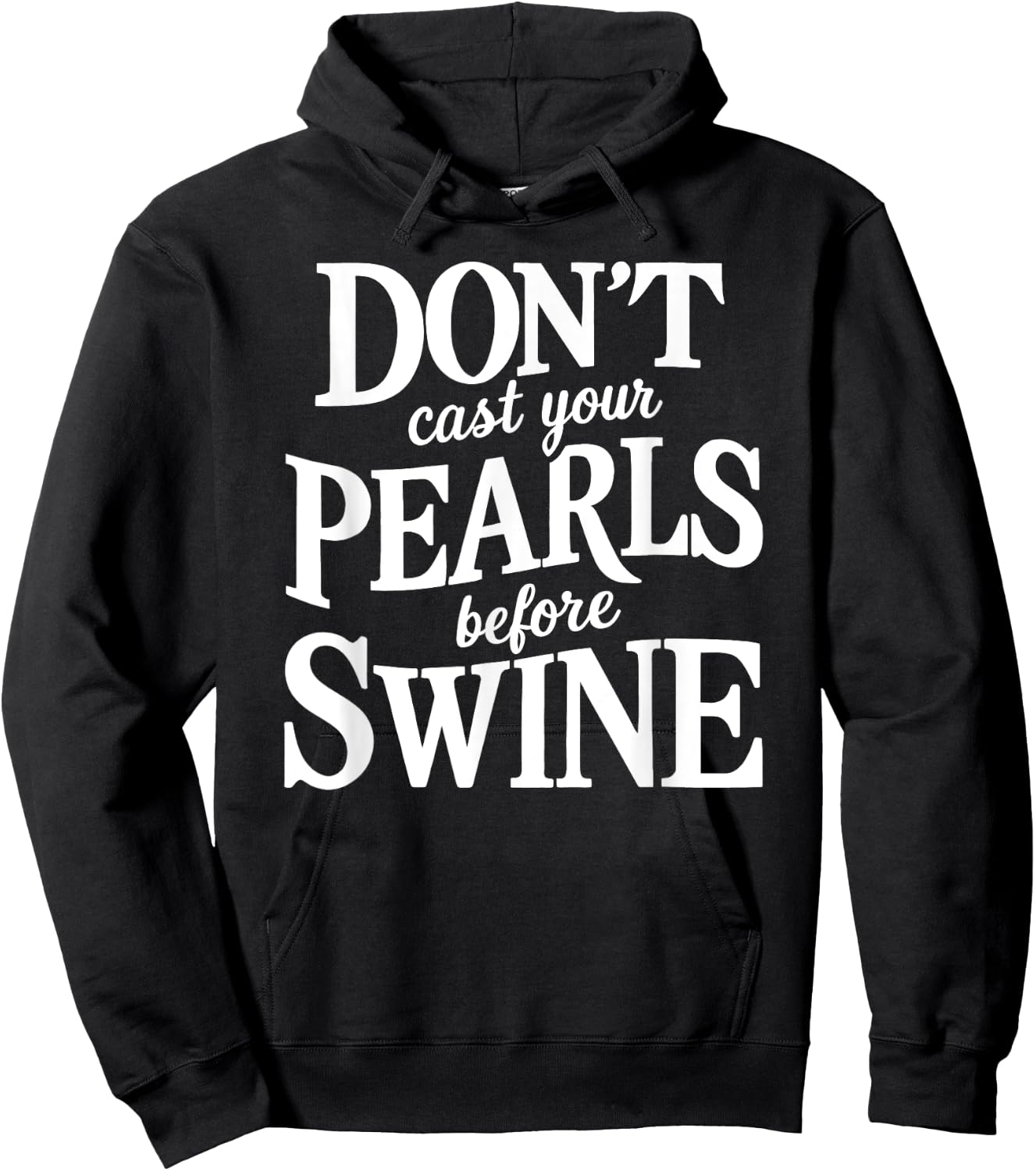 Dont Cast Your Pearls Before Swine Bible Verse Scripture God Hoodie - Hoodie | Black