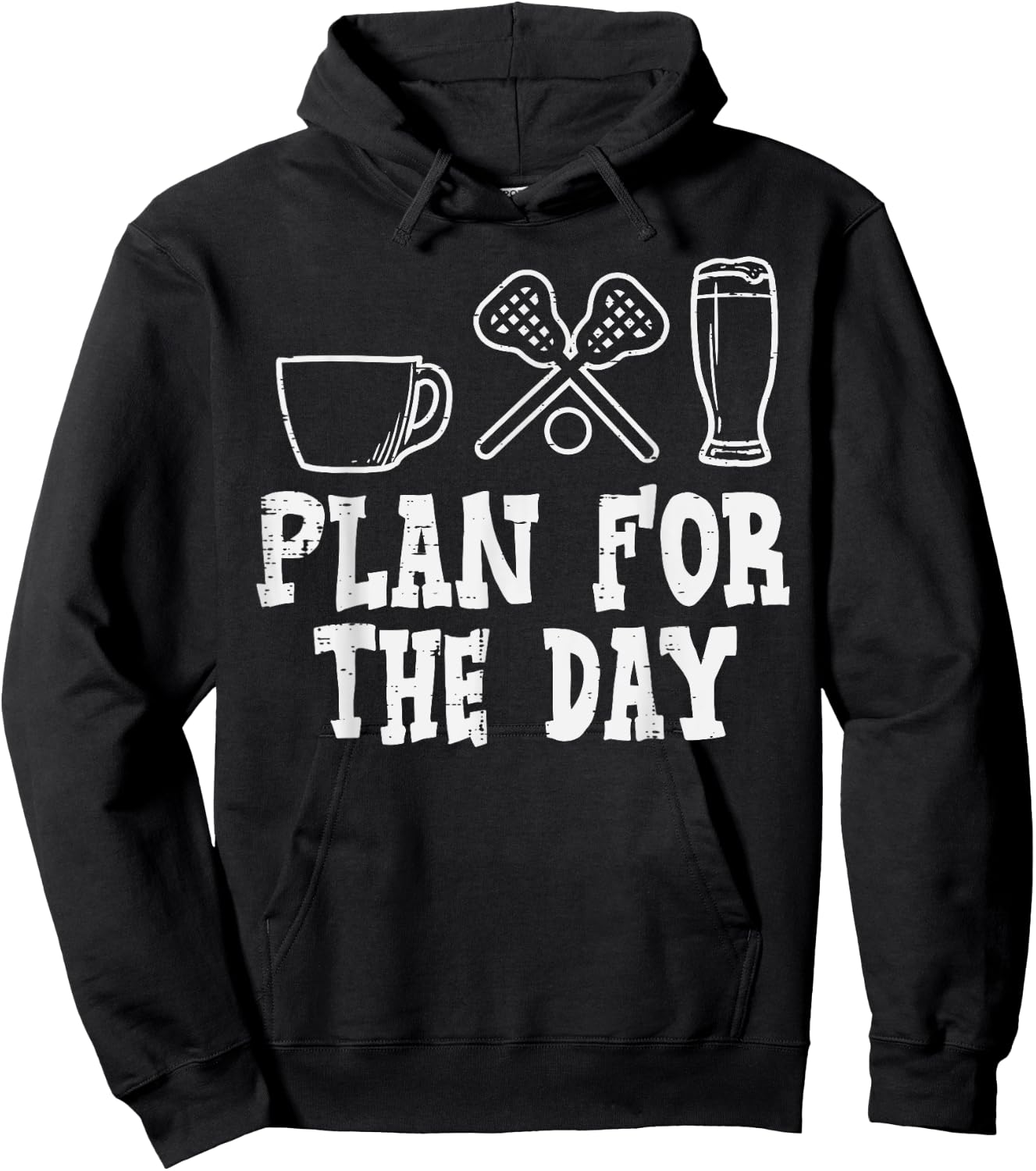 Plan For The Day Coffee Lacrosse Beer Lax Drinking Men Women Hoodie - Hoodie | Black