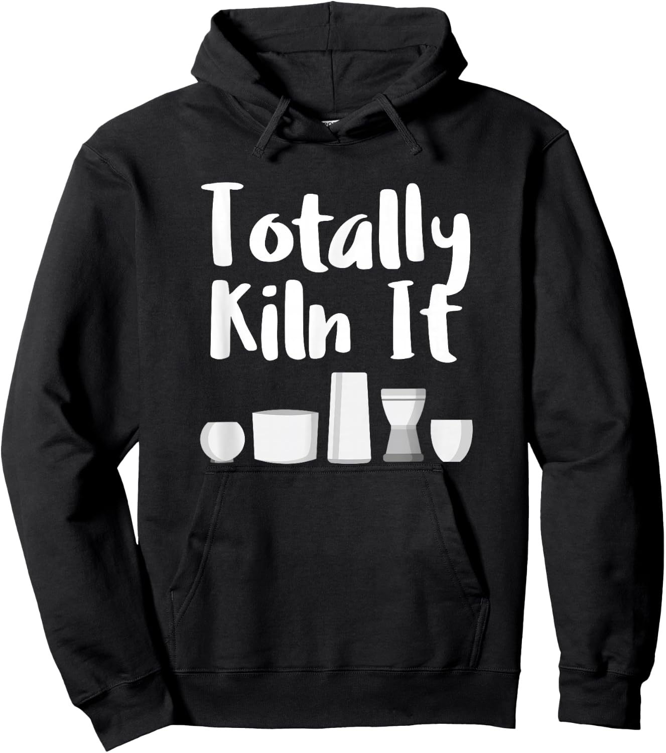 Totally Kiln It Potter Ceramic Artist Pottery Teacher Funny Hoodie - Hoodie | Black