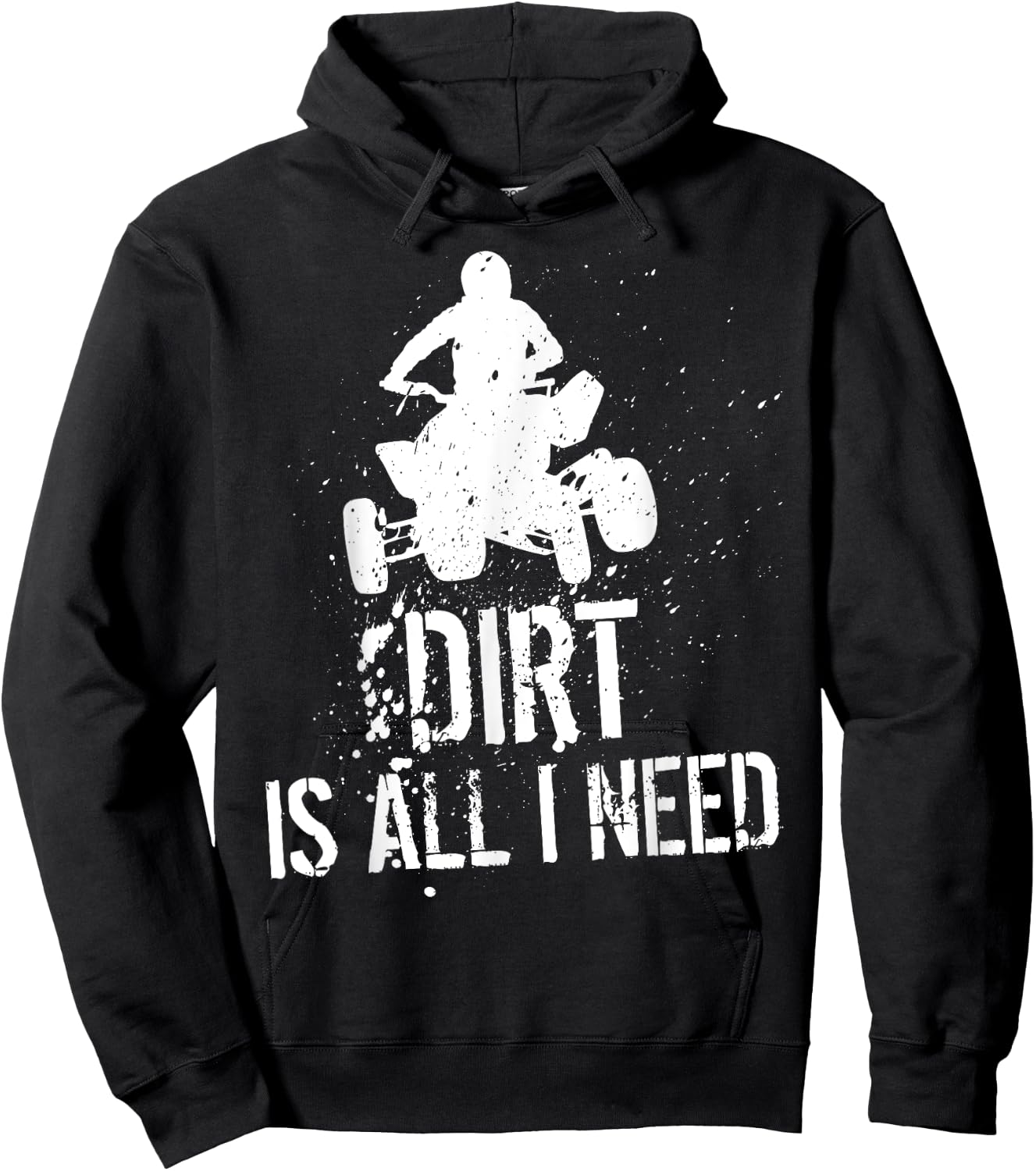 Dirt is all I need - ATV Off Roading 4-Wheeler Quad Biker Hoodie - Hoodie | Black