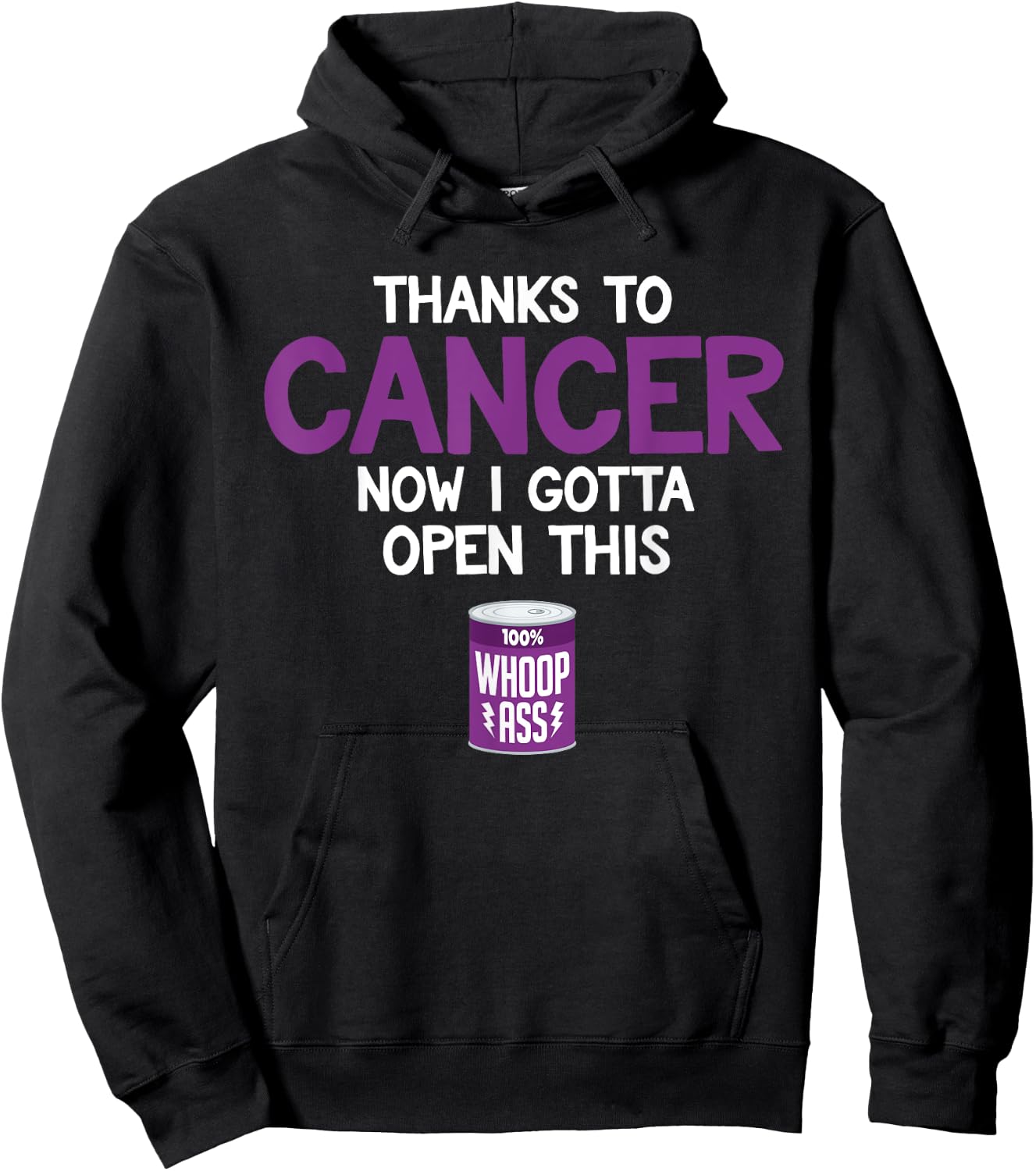 Funny Cancer Fighter Inspiration Open Can of Whoop Ass Quote Hoodie - Hoodie | Black