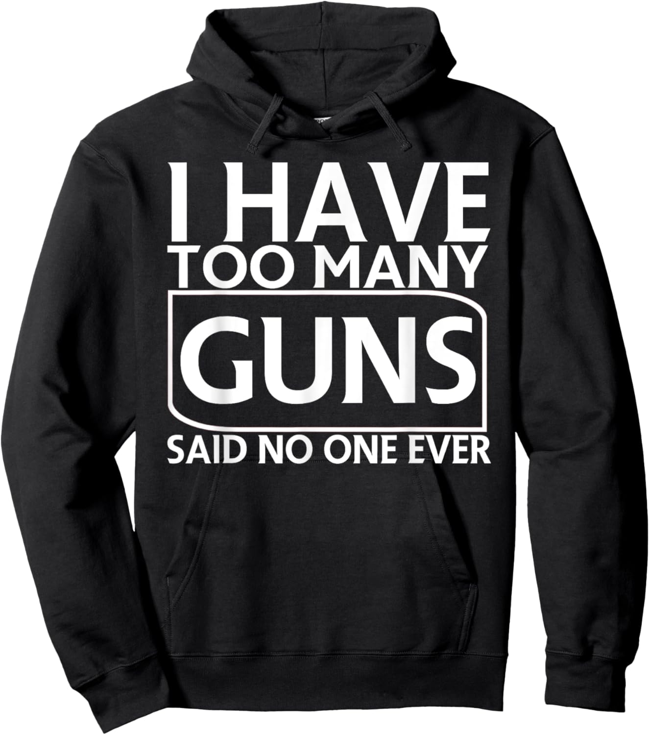 I Have Too Many Guns Said No One Ever Funny Hoodie - Hoodie | Black