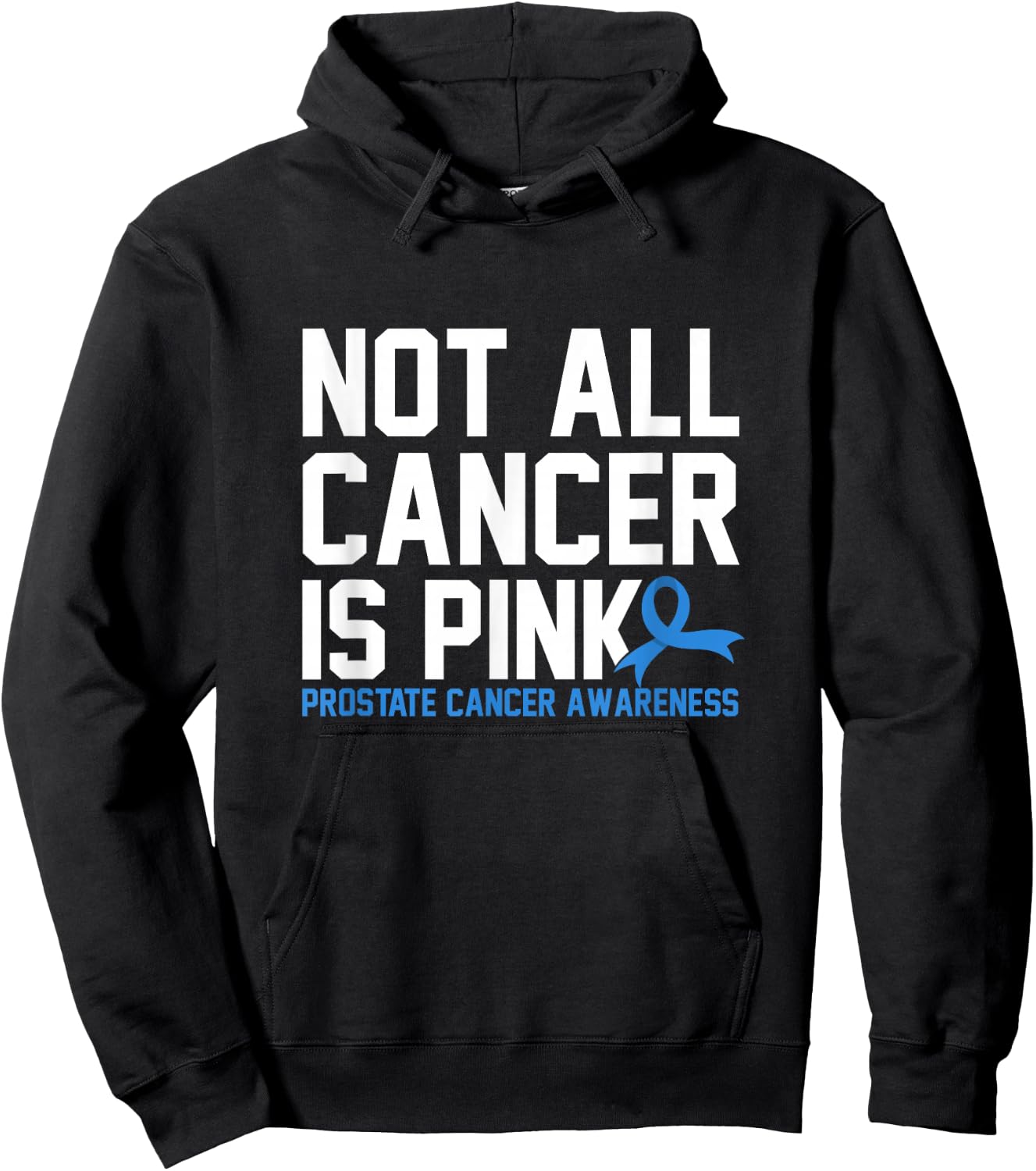 Not All Cancer Is Pink Prostate Cancer Awareness Hoodie - Hoodie | Black