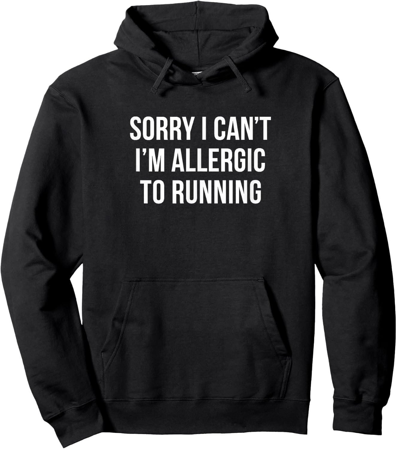 Sorry I Can't - I'm Allergic To Running Hoodie - Hoodie | Black