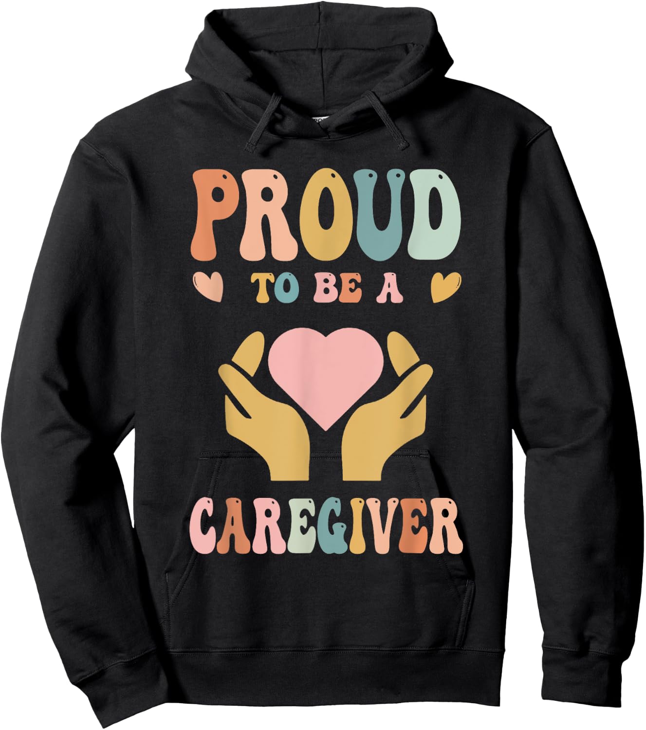 Funny Nurse Caregiver Humor - Proud To Be A Caregiver Hoodie - Hoodie | Black