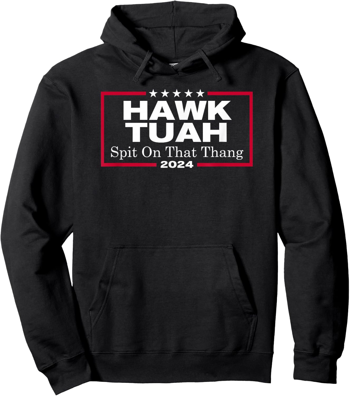 Hawk Tush Spit on that Thang Presidential Candidate Parody Hoodie - Hoodie | Black
