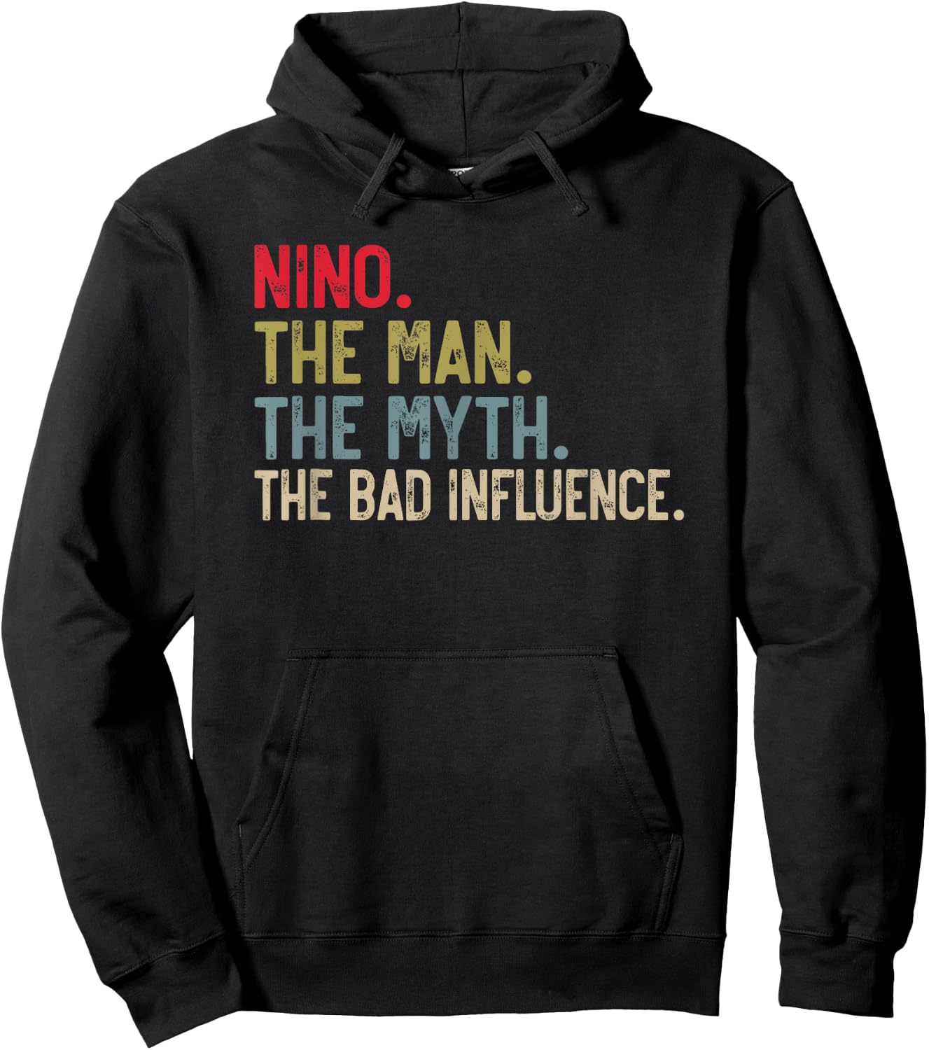 Nino the Man the Myth the bad Influence Funny Grandpa Hoodie - Hoodie | Black