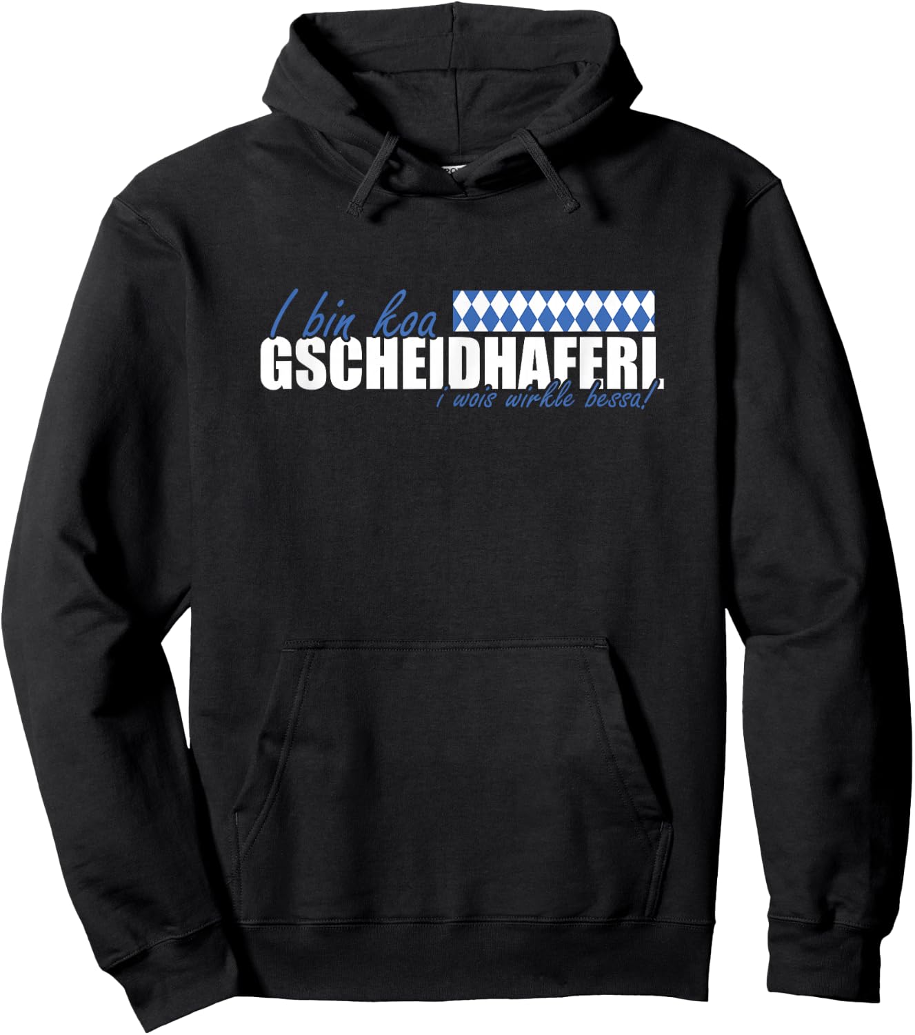with German Text 'I bin koa Gscheidhaferl i wois wirkle besser' [German, black Hoodie - Hoodie | Black