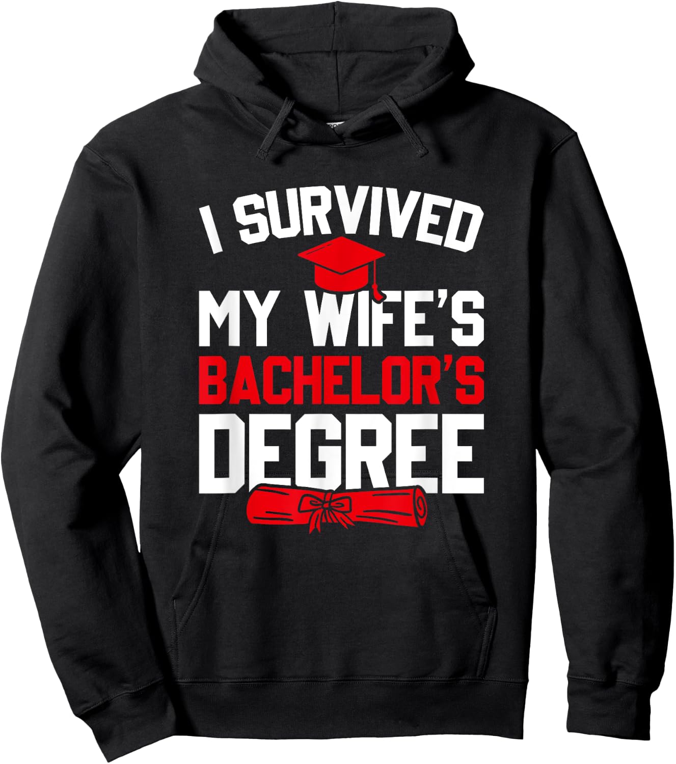 I Survived My Wife's Bachelor's Degree, Funny Graduation Hoodie - Hoodie | Black