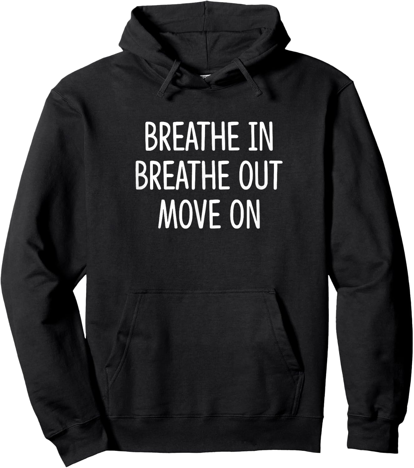 Breathe In - Breathe Out - Move On Hoodie - Hoodie | Black