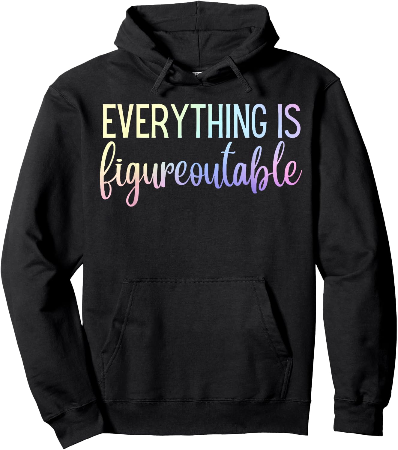 Everything Is Figureoutable Teacher Motivational - Black - -Adults - Small - Short Sleeve - Crew Collar - Modern - Fun - Vacation - Cotton, Polyester - Machine Wash Hoodie - Hoodie | Black