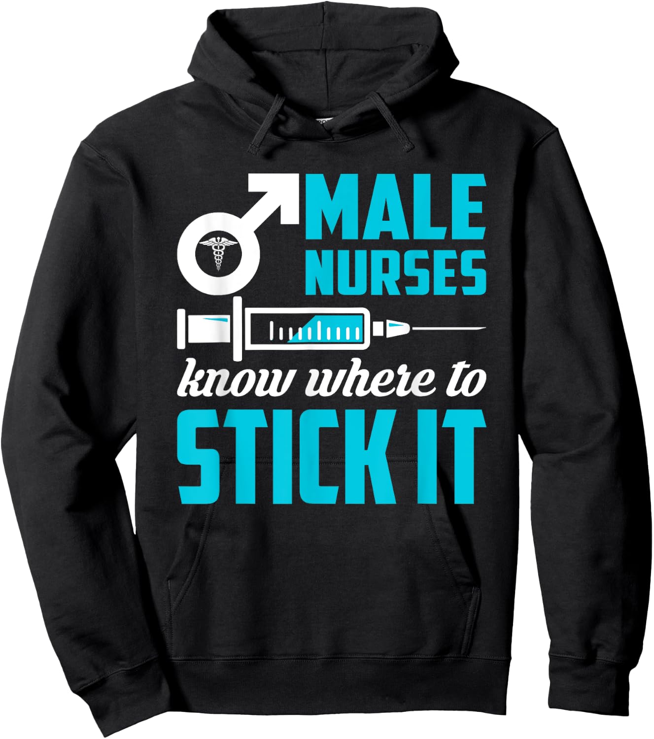Male Nurses Know Where To Stick It Funny Men Hoodie - Hoodie | Black