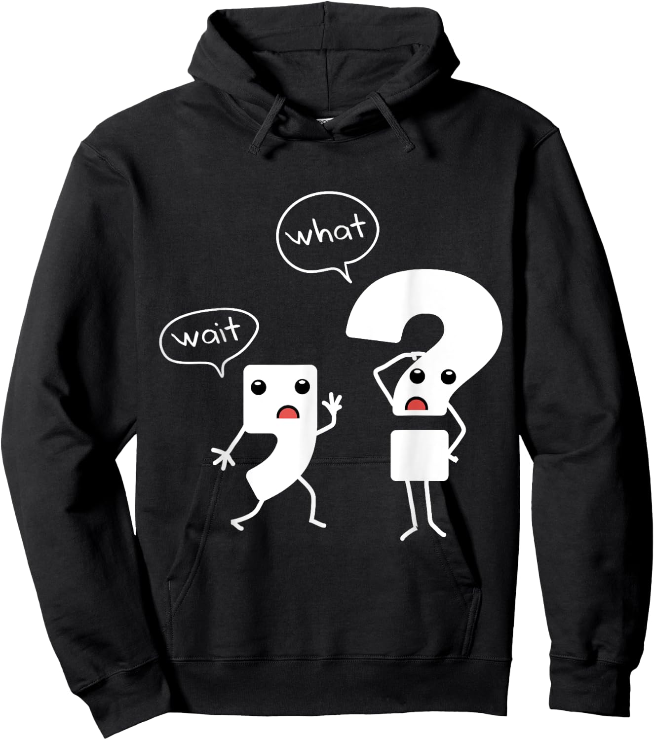 Wait What Grammar , Literacy , Punctuation Shirt Hoodie - Hoodie | Black