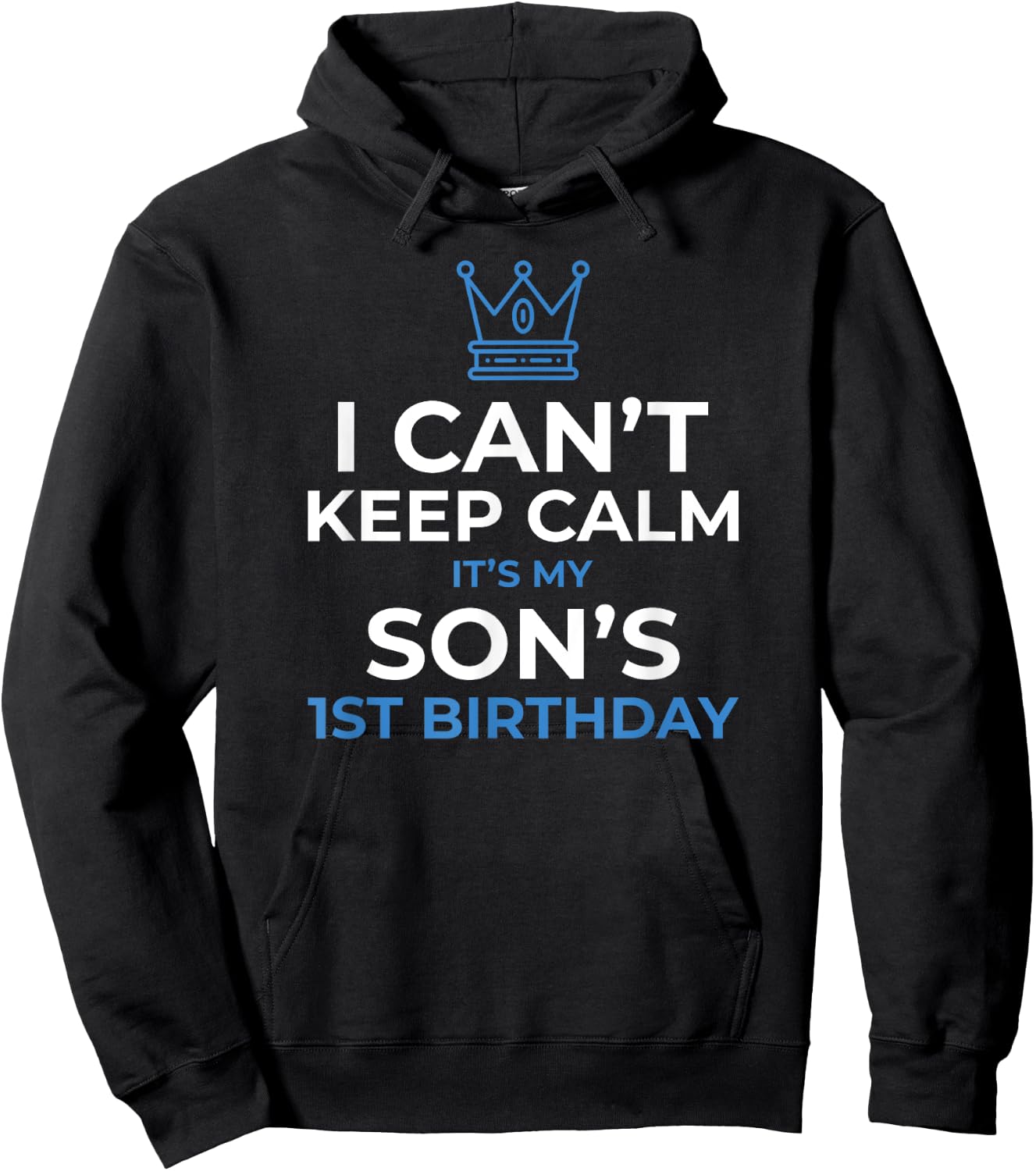 I Can't Keep Calm It's My Son's 1st Birthday Boy Kid Hoodie - Hoodie | Black