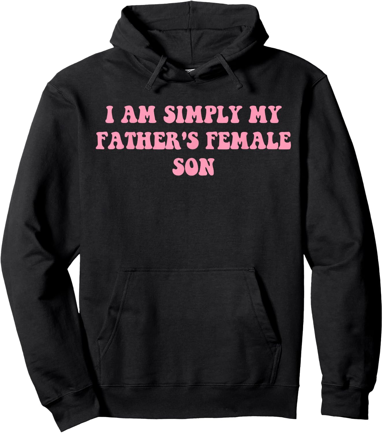 I Am Simply My Father's Female Son Funny Quote Hoodie - Hoodie | Black
