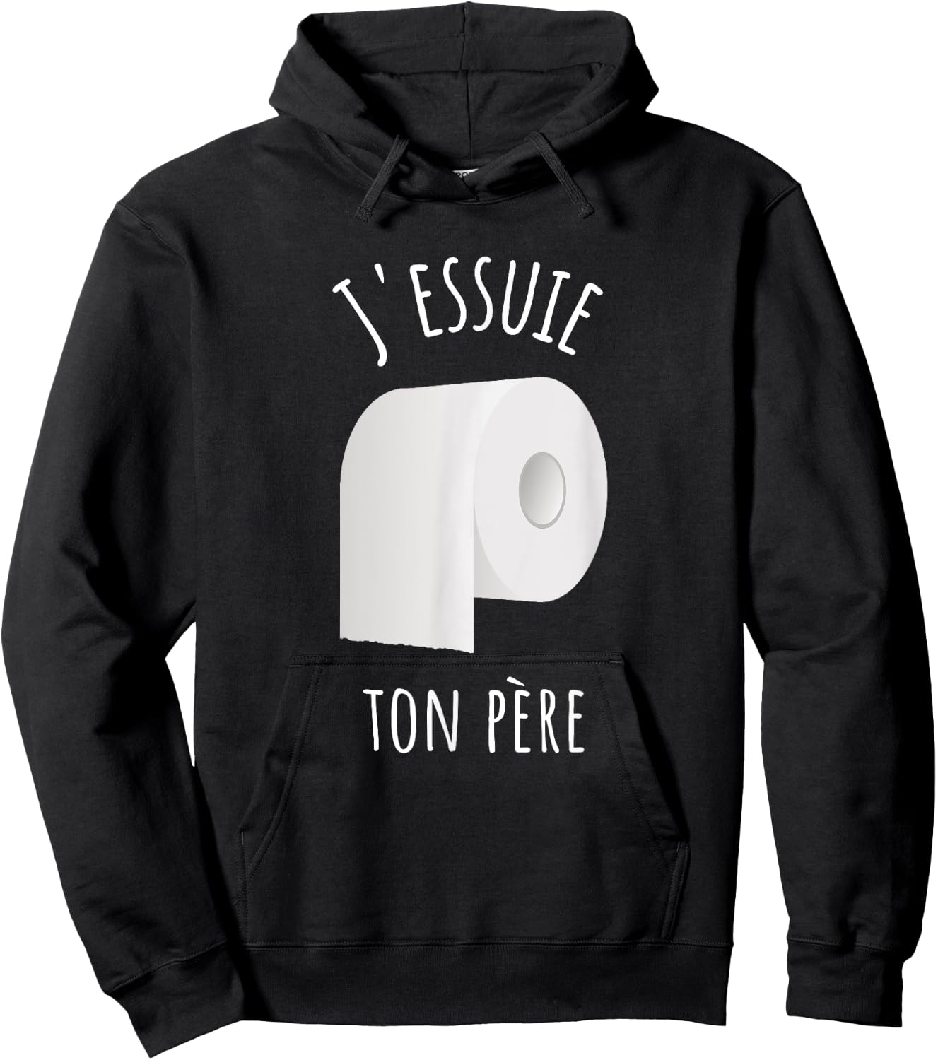 J'essuie Ton Père - French Humour and Toilet Paper , Black, S Hoodie - Hoodie | Black