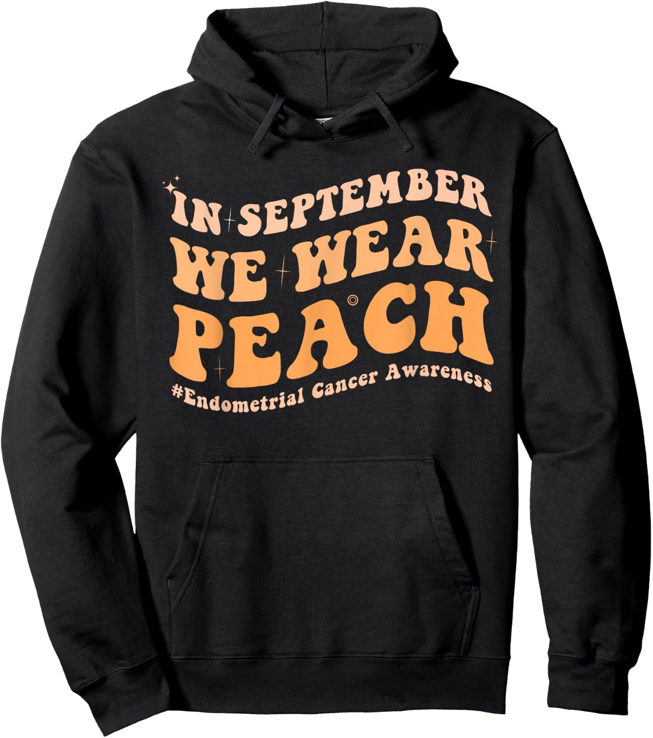 In September We Wear Peach Endometrial Cancer Awareness Hoodie - Hoodie | Black