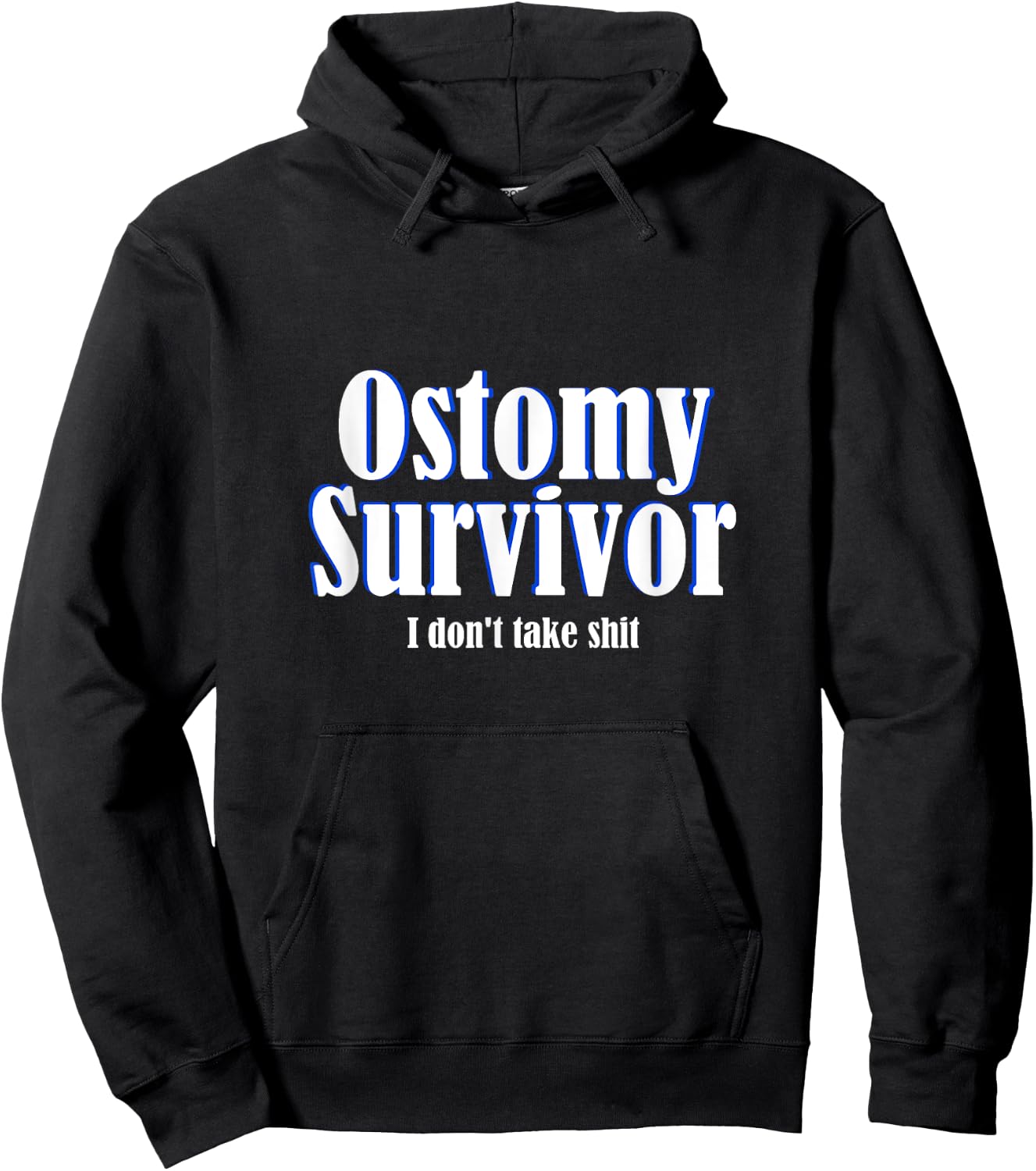 Ostomy Survivor Funny I Don't Take Shit Colon Cancer Hoodie - Hoodie | Black