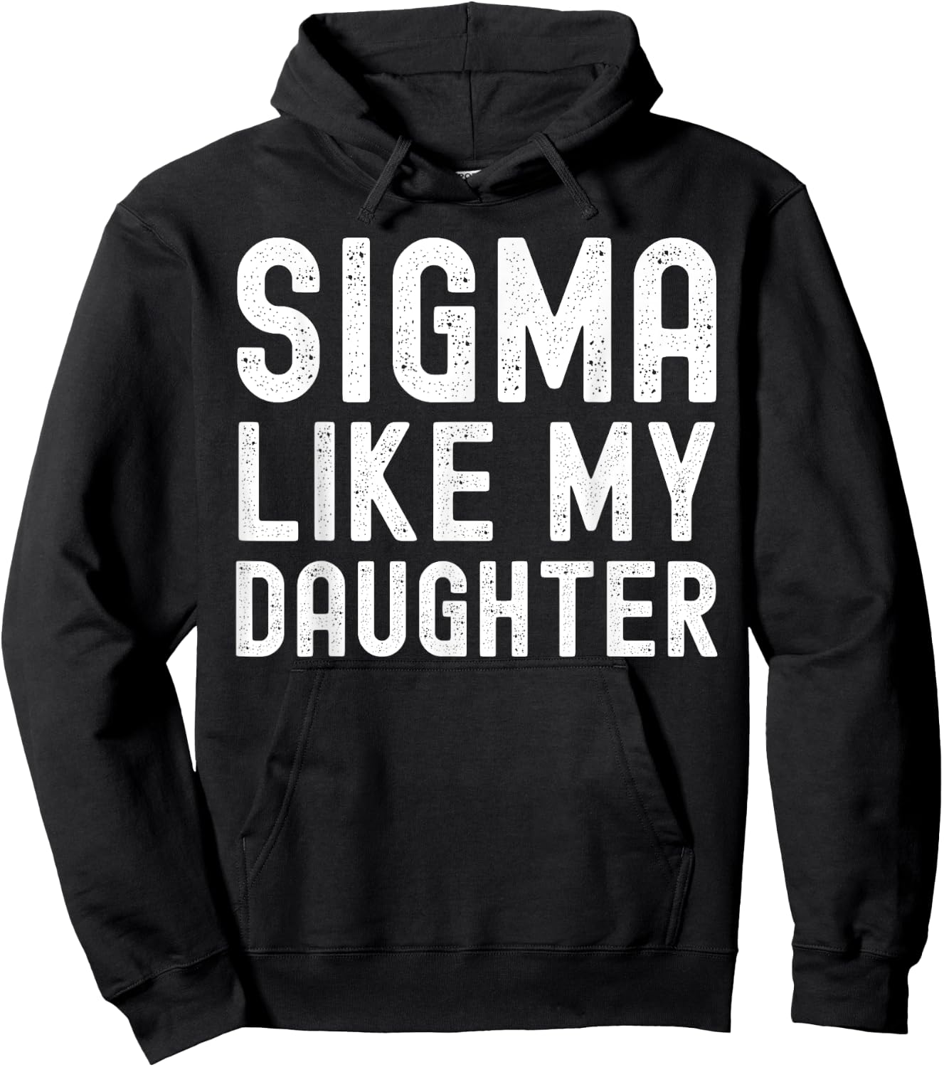 Sigma Like My Daughter Funny Dad Fathers Day Dad Joke Hoodie - Hoodie | Black