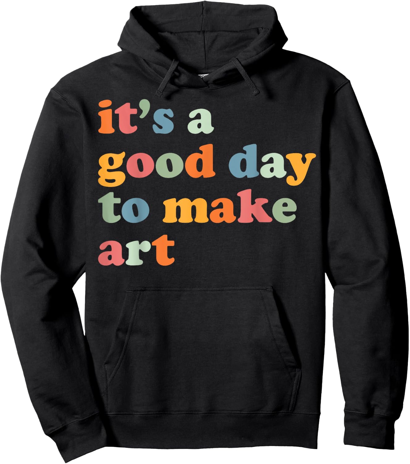 It's A Good Day To Make Some Art Artist Art Teacher Hoodie - Hoodie | Black
