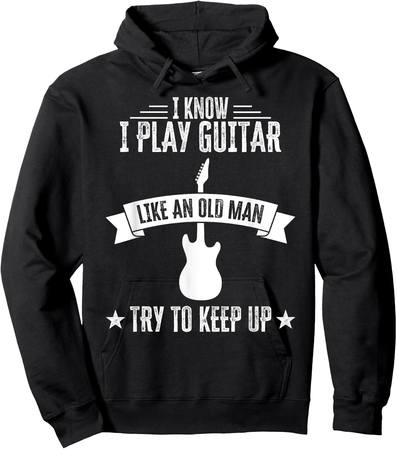 I Know I Play Guitar Like An Old Man Funny Guitarist Hoodie - Hoodie | Black