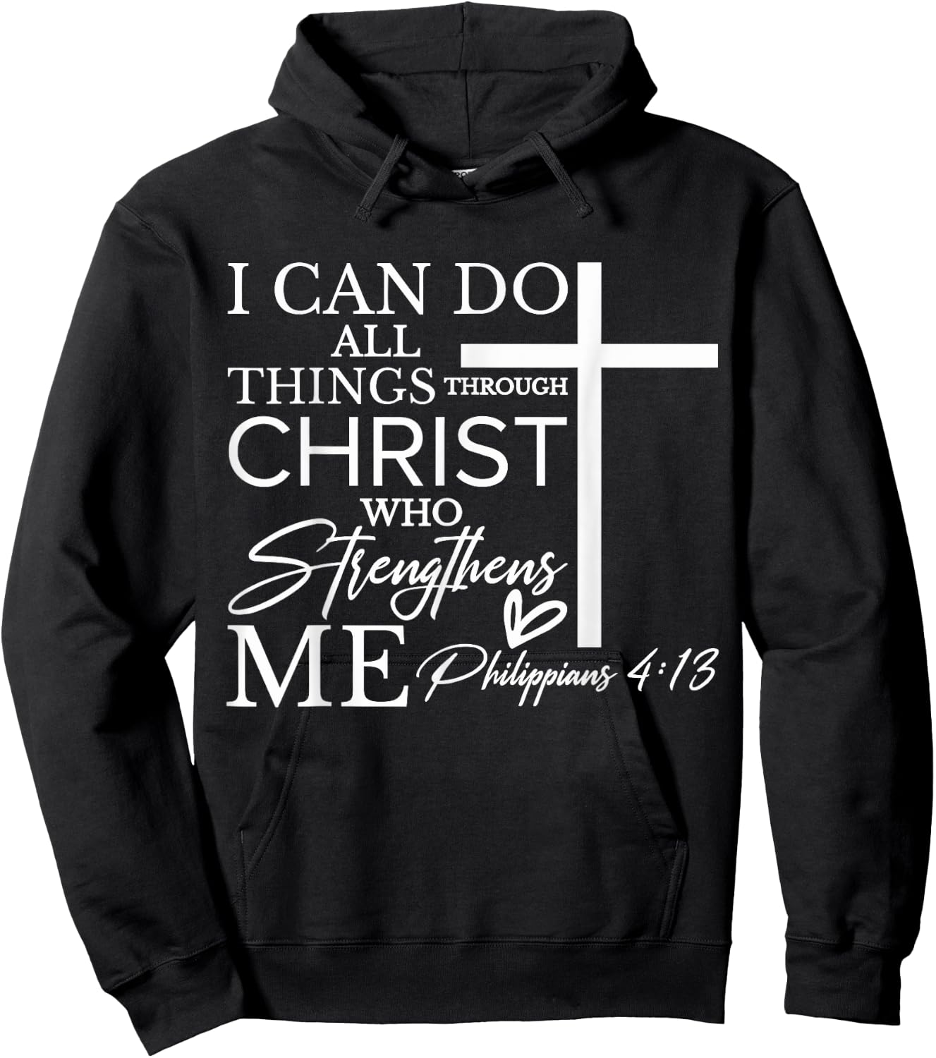 I Can Do All Things Through Christ Who Strengthens Me Hoodie - Hoodie | Black