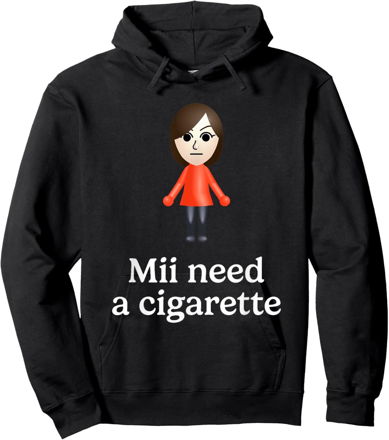 Mii Need A Cigarette Funny Humour Men Women Hoodie - Hoodie | Black