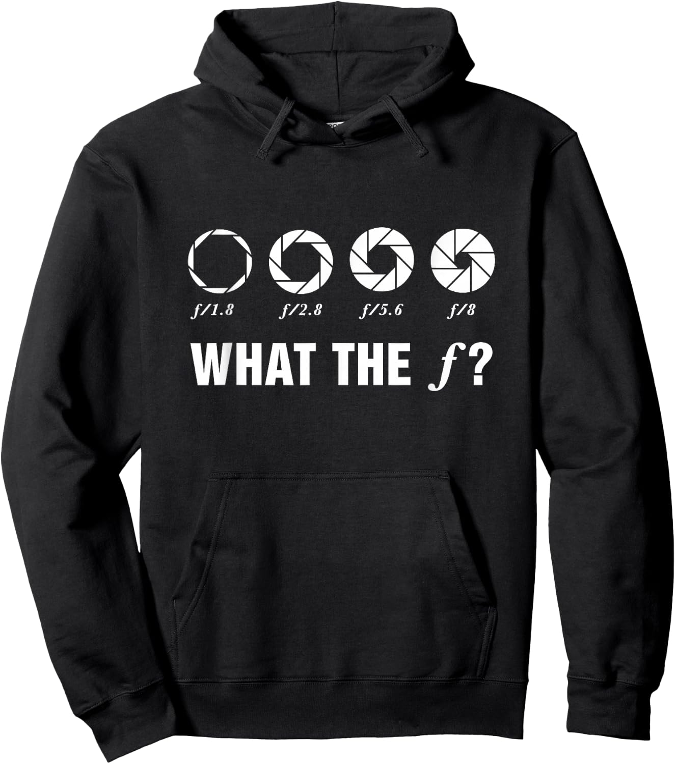 Photography What The F? Aperture Camera Lens Photographer Hoodie - Hoodie | Black