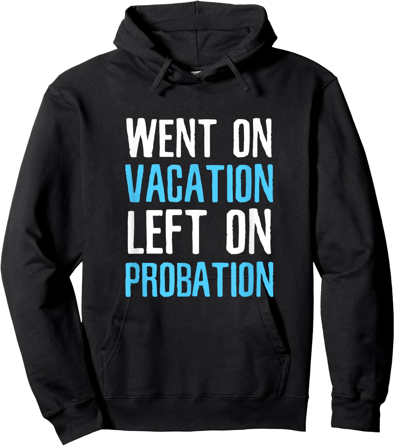 Funny Travel Went on Vacation Left on Probation Hoodie - Hoodie | Black