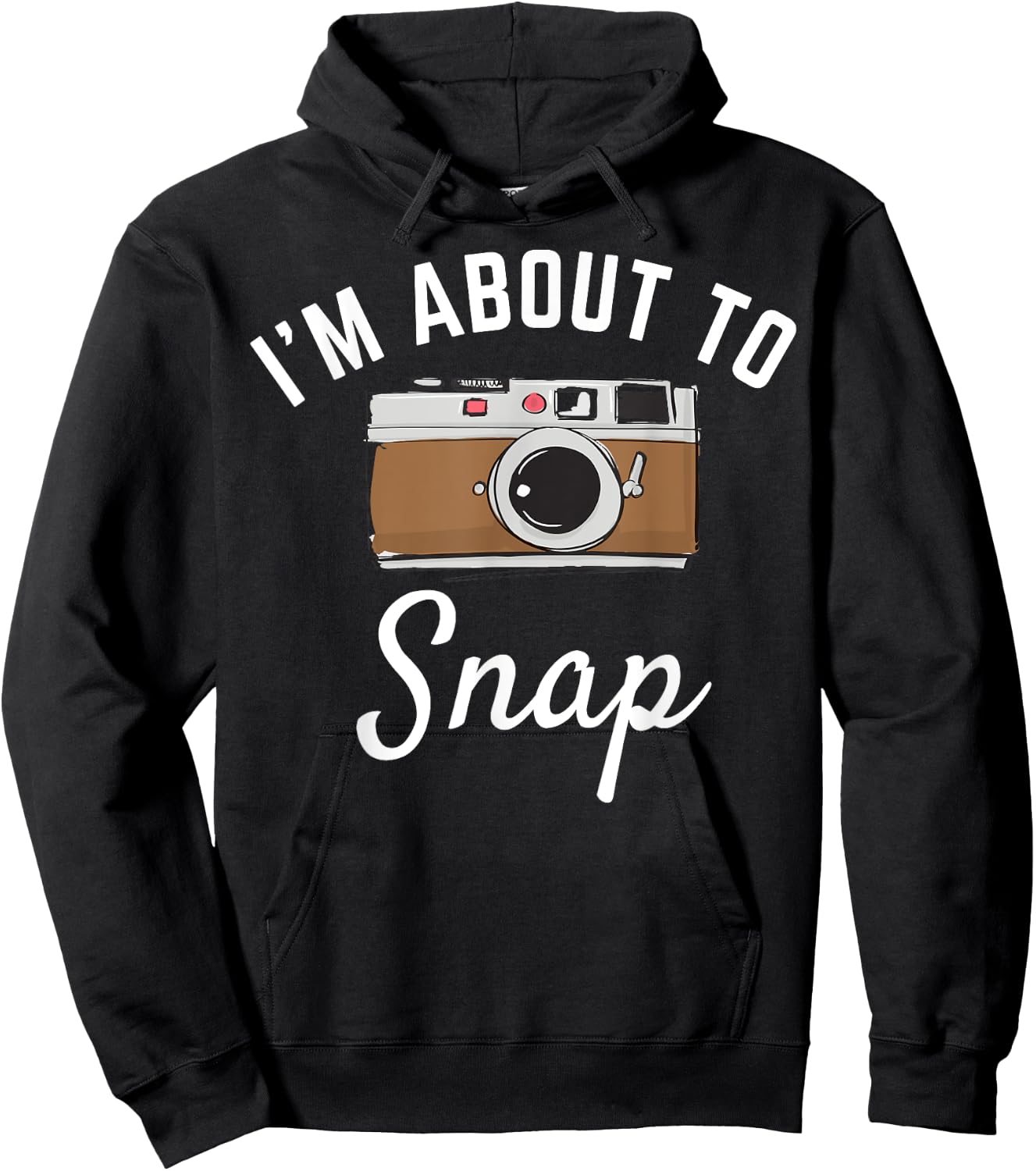I'm about to snap photography camera photographer graphic Hoodie - Hoodie | Black