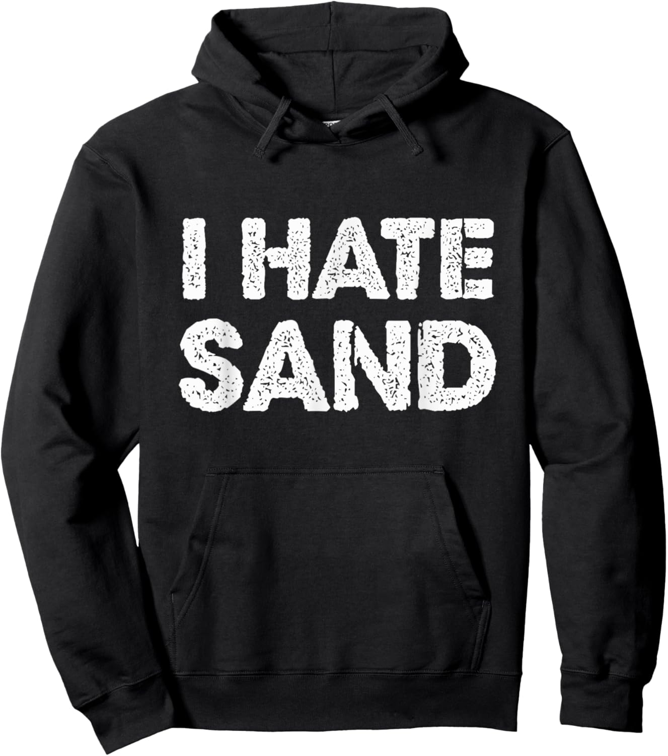 I Hate Sand Funny Desert Deployment Hater Cool Humor Novelty Hoodie - Hoodie | Black