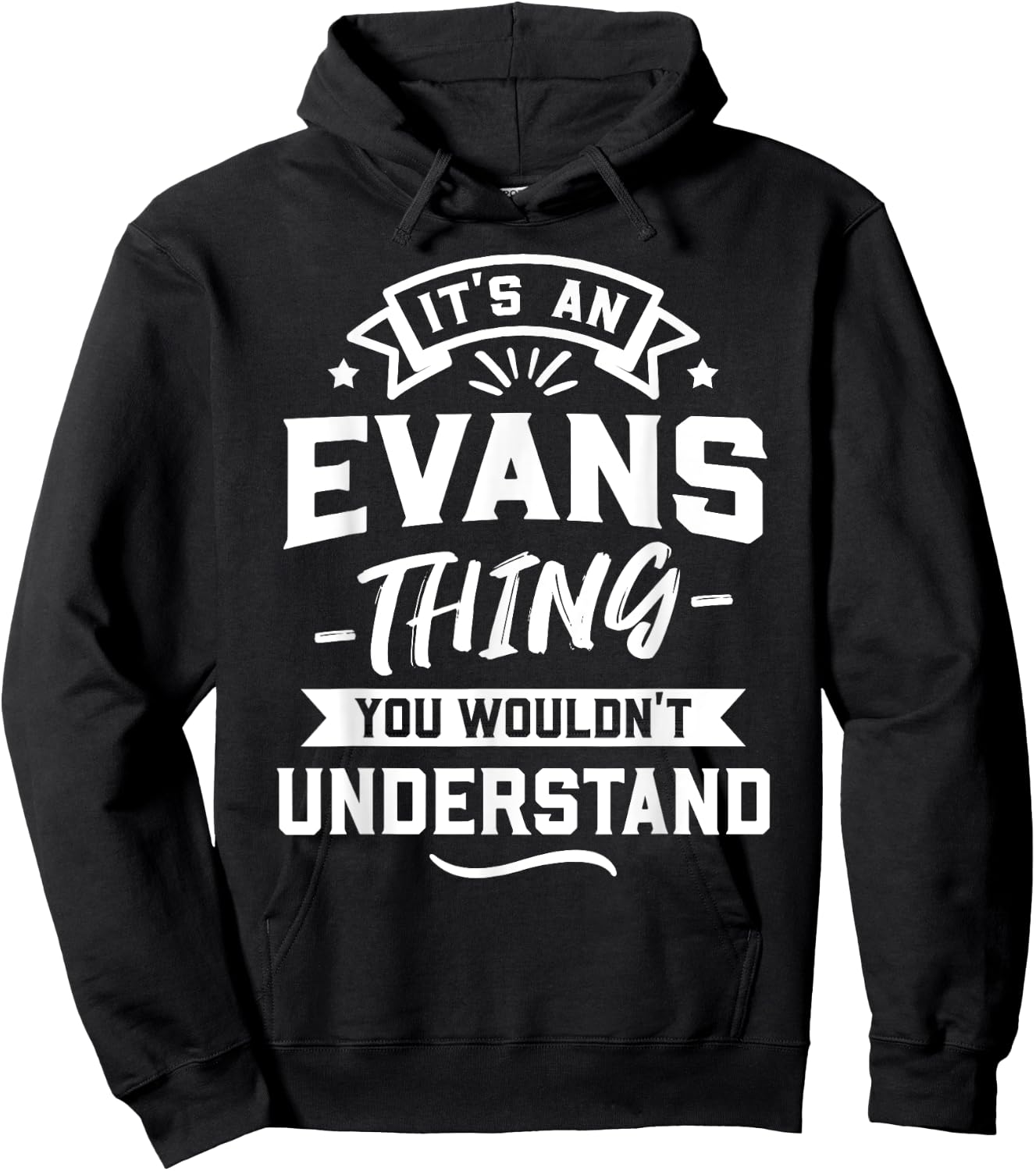It's An Evans Thing You Wouldn't Understand - Surname Gift Hoodie - Hoodie | Black