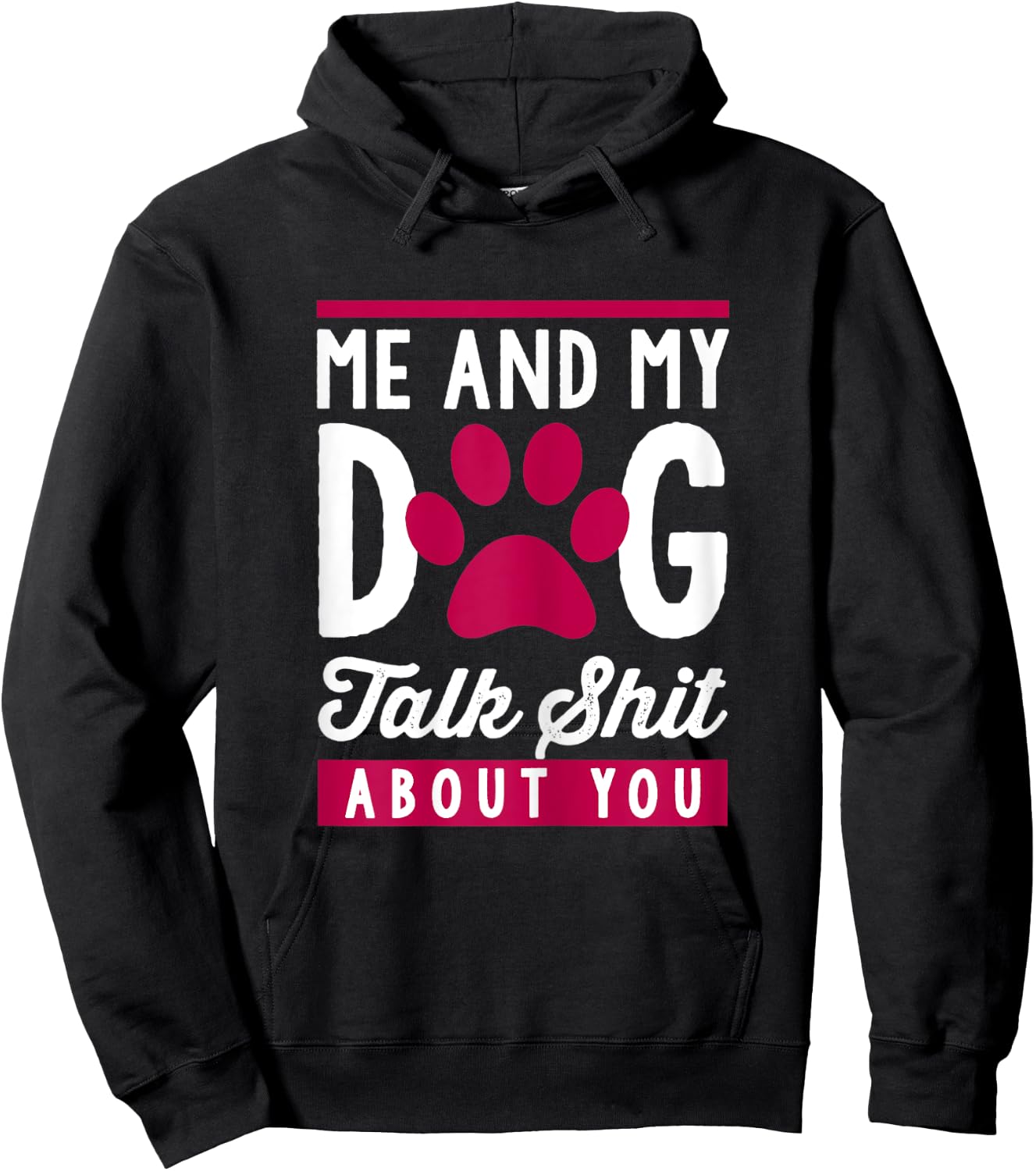 Me And My Dog Talk Shit About You Women Hoodie - Hoodie | Black