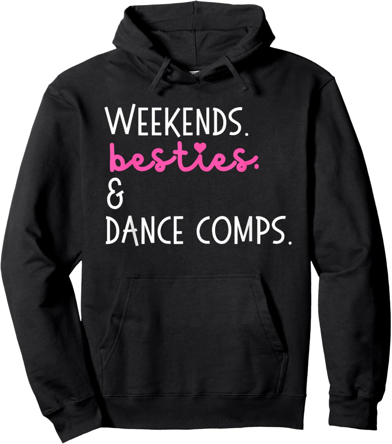 Weekends Besties And Dance Comps, Dance Competition Hoodie - Hoodie | Black