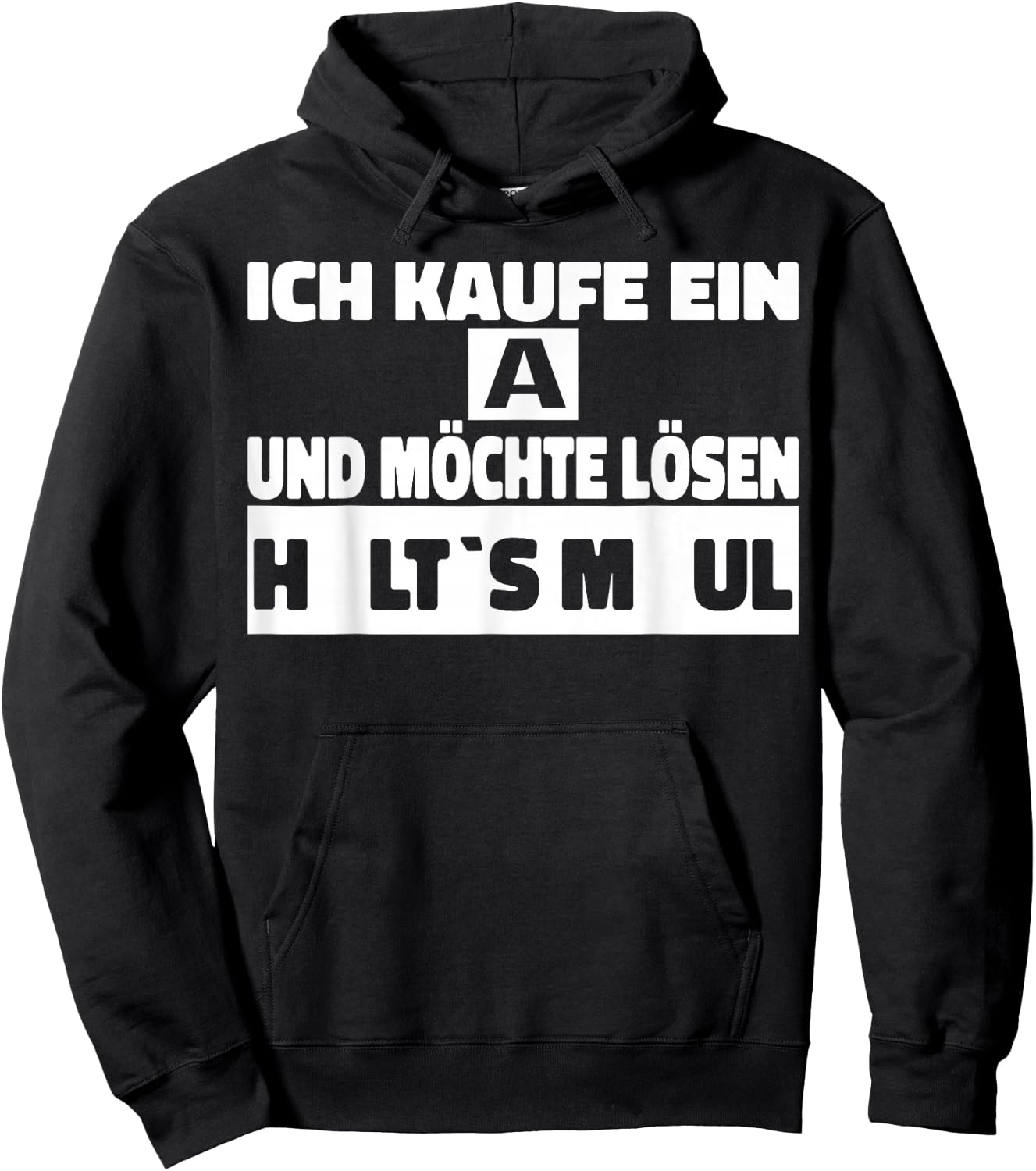 Ich kaufe ein A und möchte Lösen - Halts Maul Hoodie - Hoodie | Black