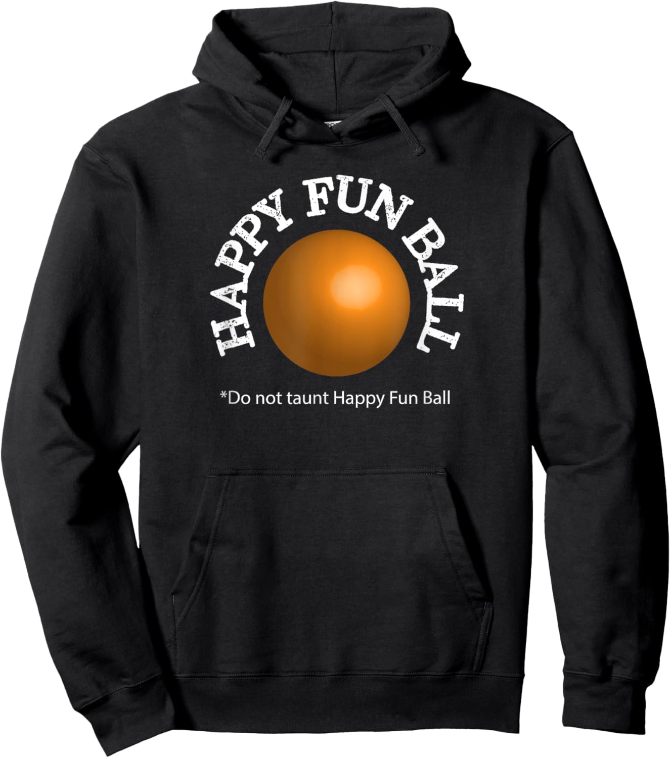 Do not taunt Happy Fun Ball Funny Hoodie - Hoodie | Black