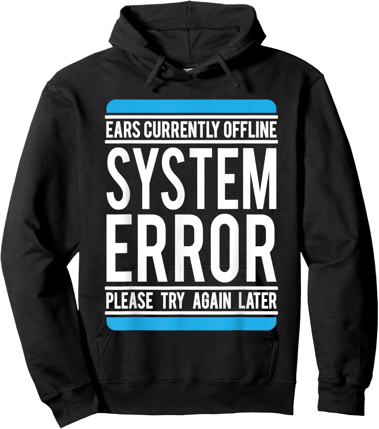 Funny System Error: Ears Currently Offline Hoodie - Hoodie | Black