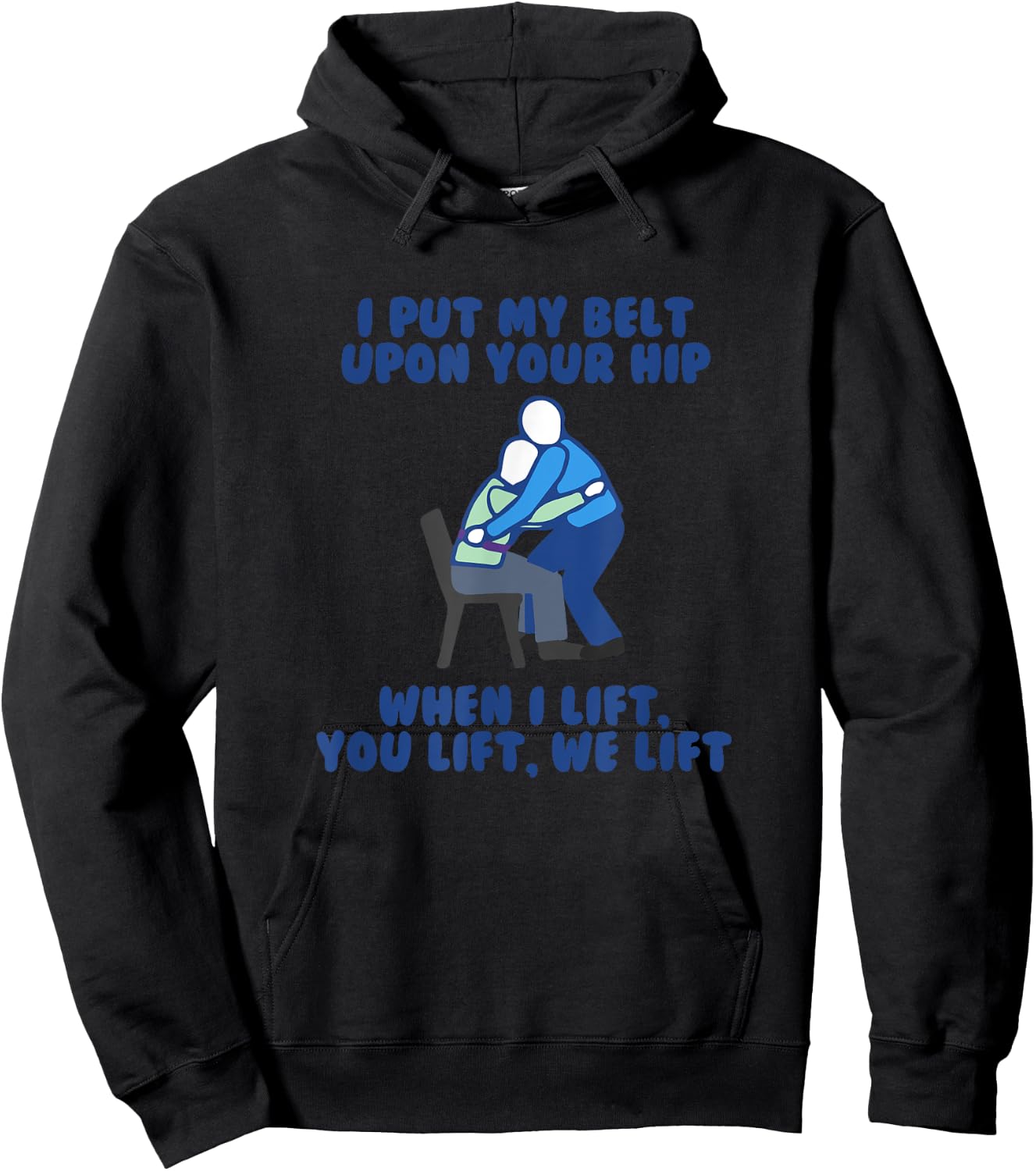 I Put My Belt Upon Your Hip Best Funny Gait Belt Nurse Meme Hoodie - Hoodie | Black