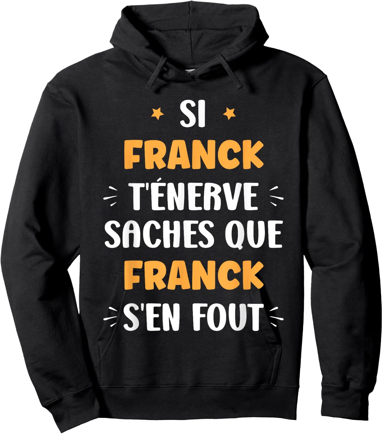 Name Si Franck t'énerve Humour Franck , Black, S Hoodie - Hoodie | Black