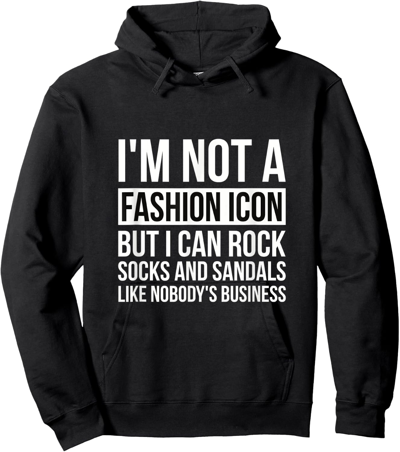Im Not A Fashion Icon But I Can Rock Socks And Sandals Papa Hoodie - Hoodie | Black
