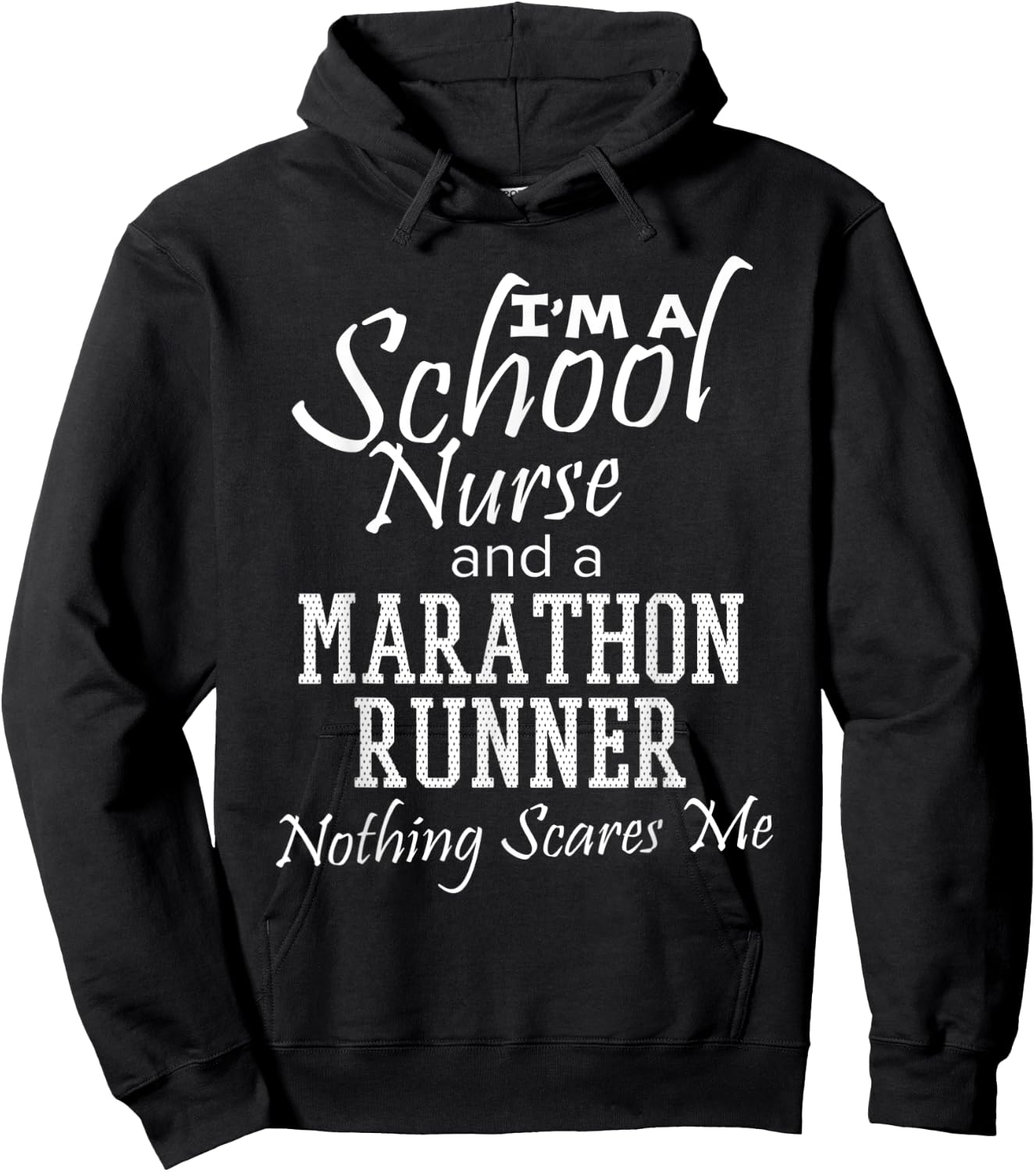 School Nurse And A Marathon Runner Nothing Scares Me Funny Hoodie - Hoodie | Black