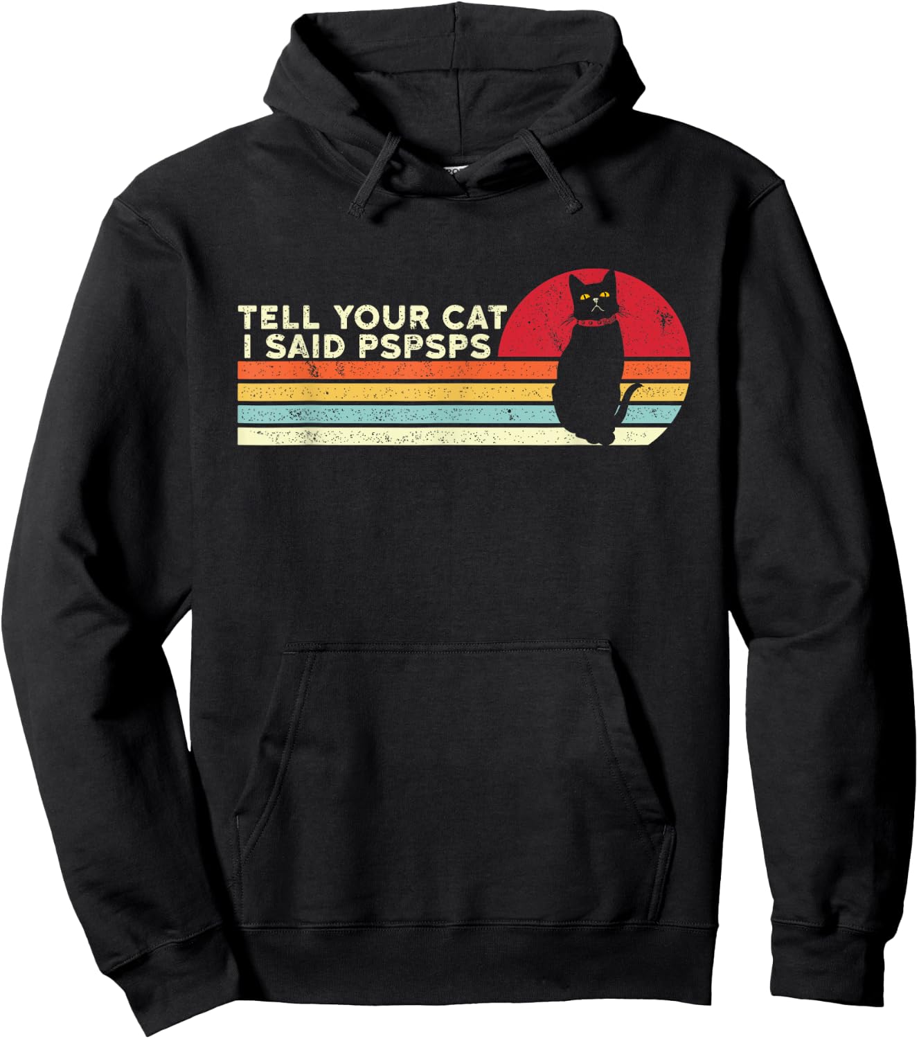 Tell Your Cat I Said pspsps Funny Cat Retro Vintage Hoodie - Hoodie | Black