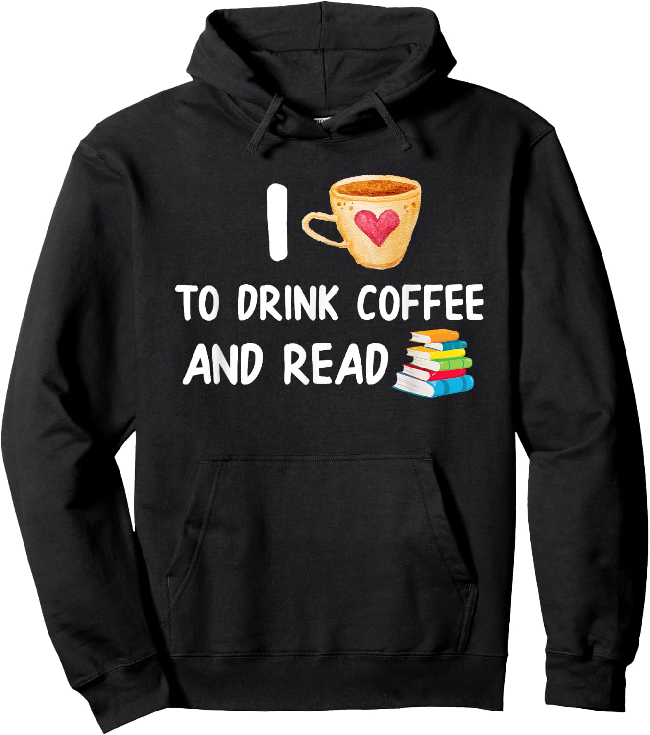 I Love To Drink Coffee and Read Reading Book Nerd Hoodie - Hoodie | Black