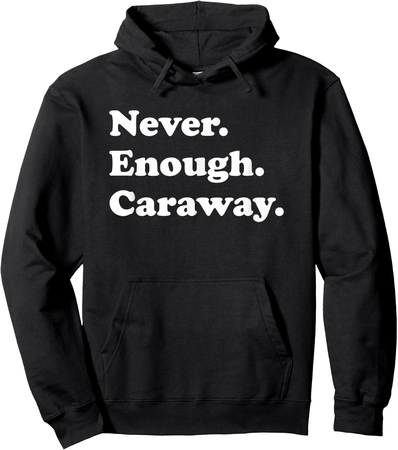 Never Enough Caraway Funny Meridian Fennel or Persian Cumin Hoodie - Hoodie | Black