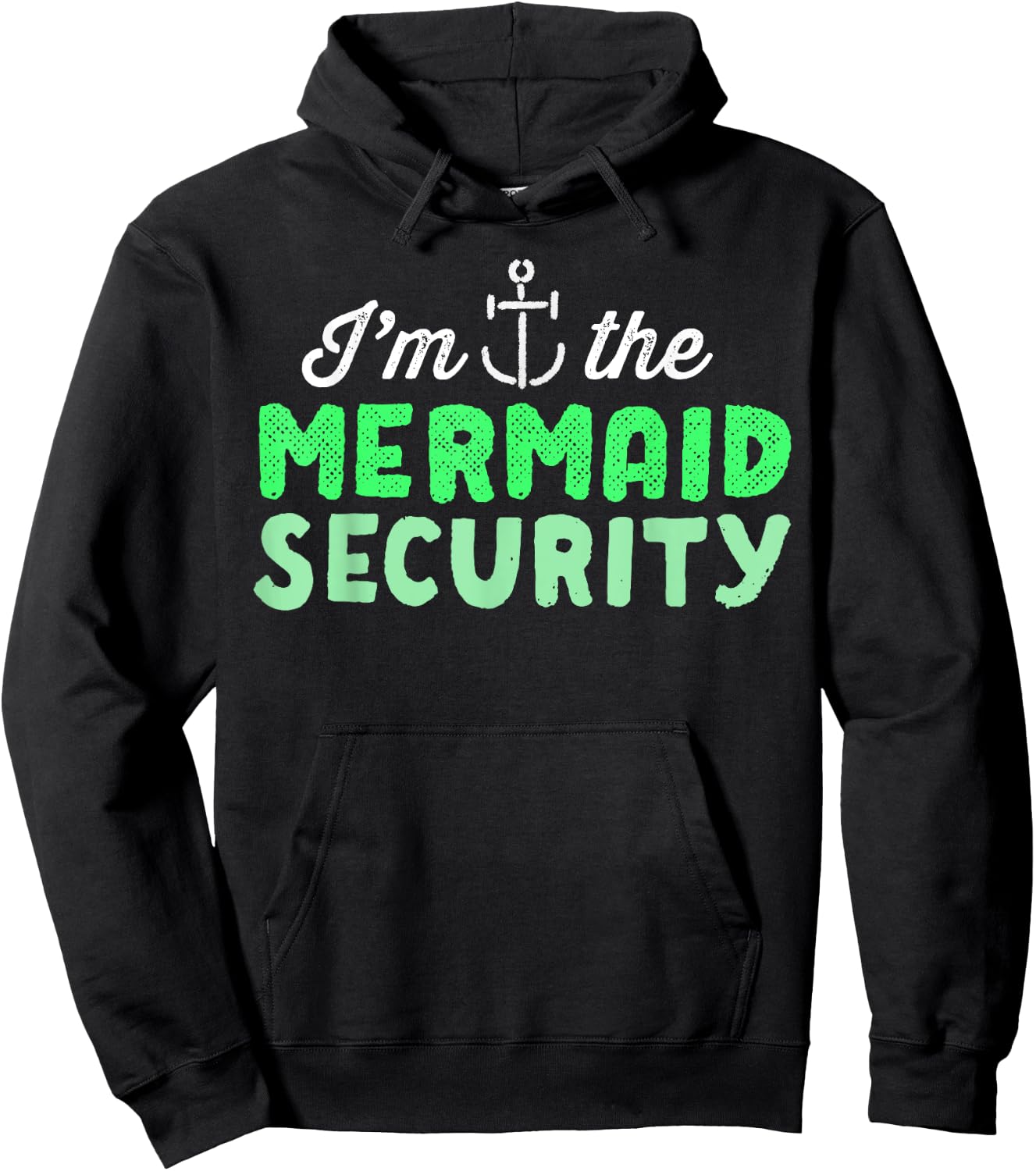 I'm The Mermaid Security Funny Swimming Gift Anchor Hoodie - Hoodie | Black