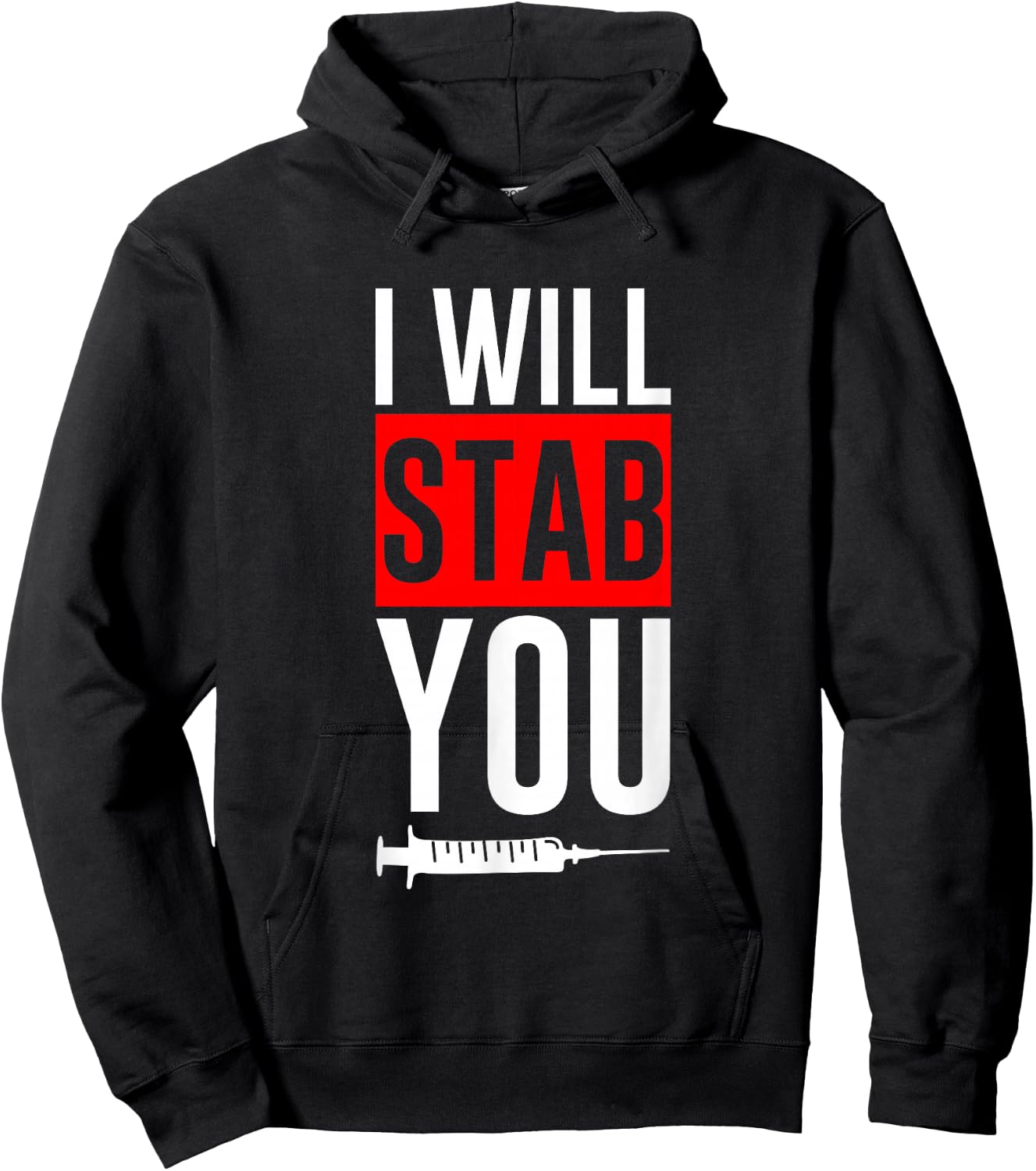 I Will Stab You Medical Nurse Humor Joke Hoodie - Hoodie | Black