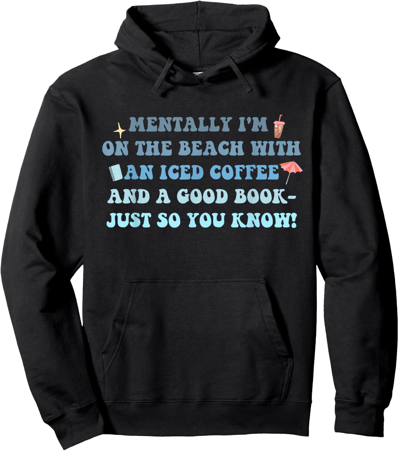 I'm On The Beach With An Iced Coffee And A Good Book Hoodie - Hoodie | Black