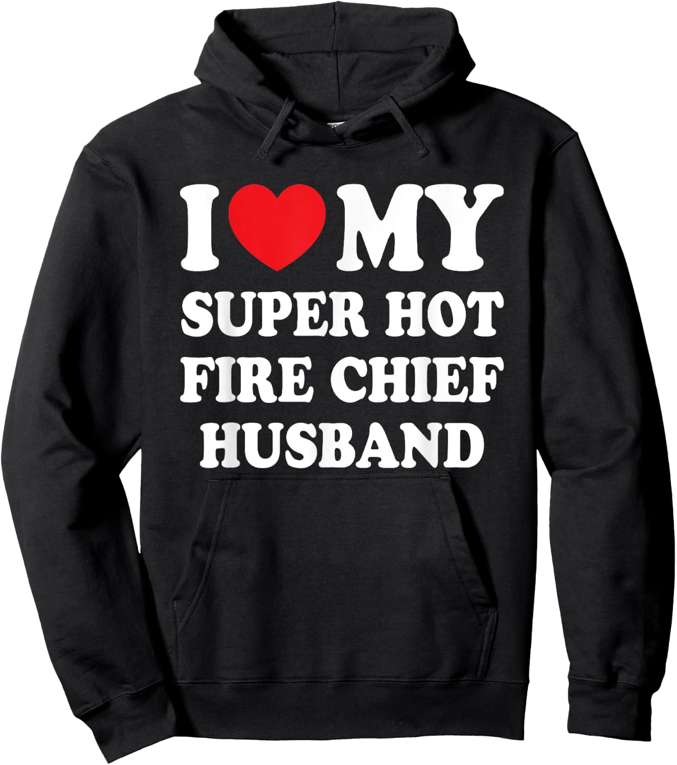 I Love My Super Hot Fire Chief Husband Funny Wife Hoodie - Hoodie | Black