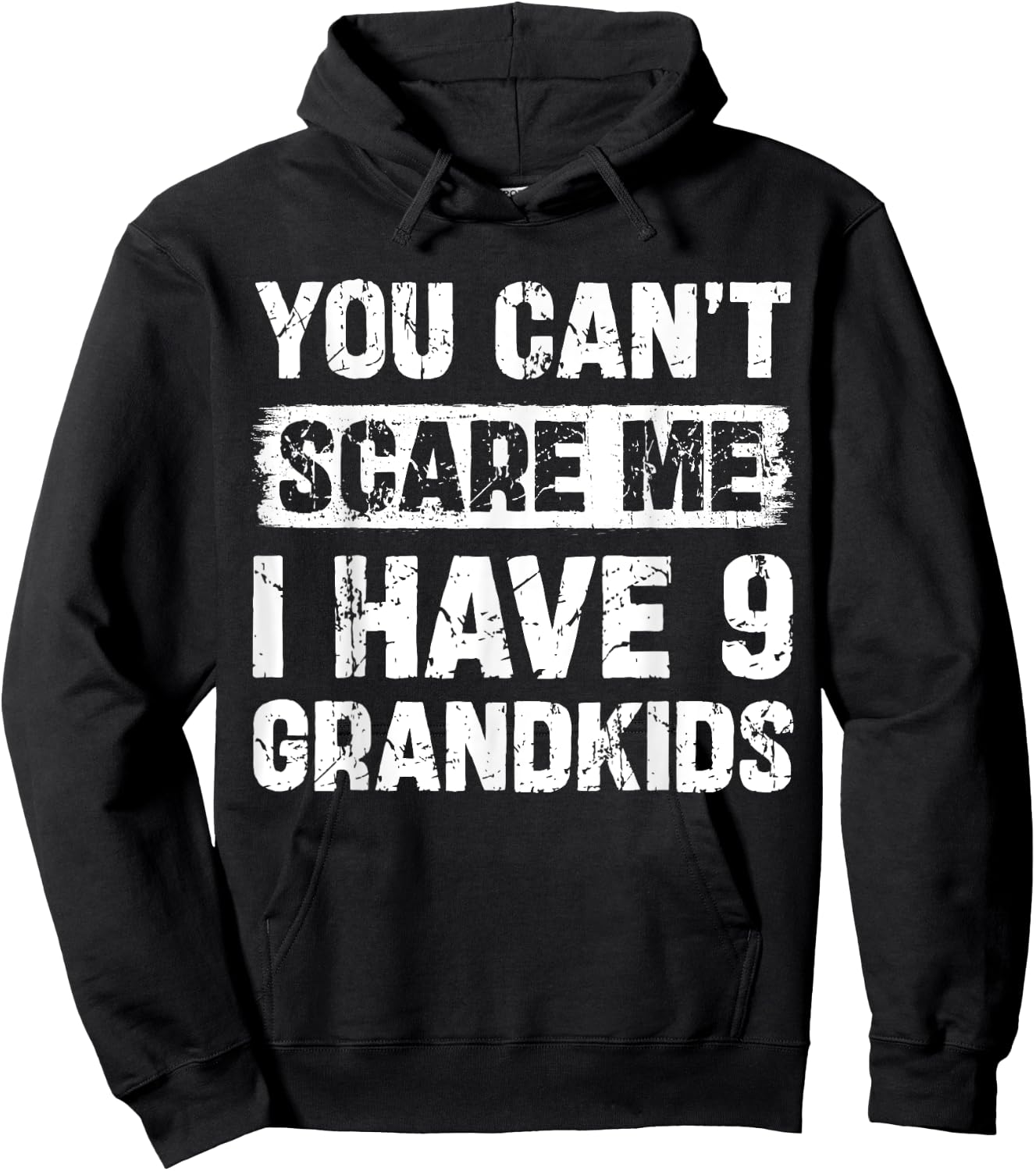 You Can't Scare Me I Have Nine Grandkids Funny Family Hoodie - Hoodie | Black